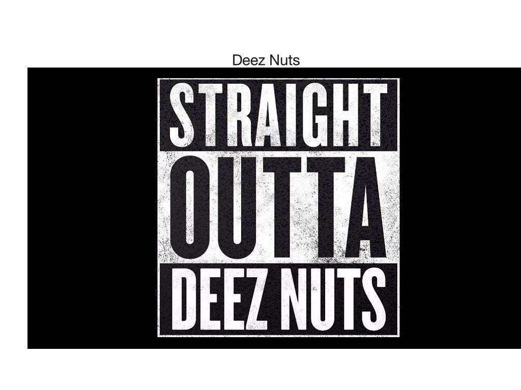 Deez Nuts, black and white text, distressed font, SD Desktop Wallpaper