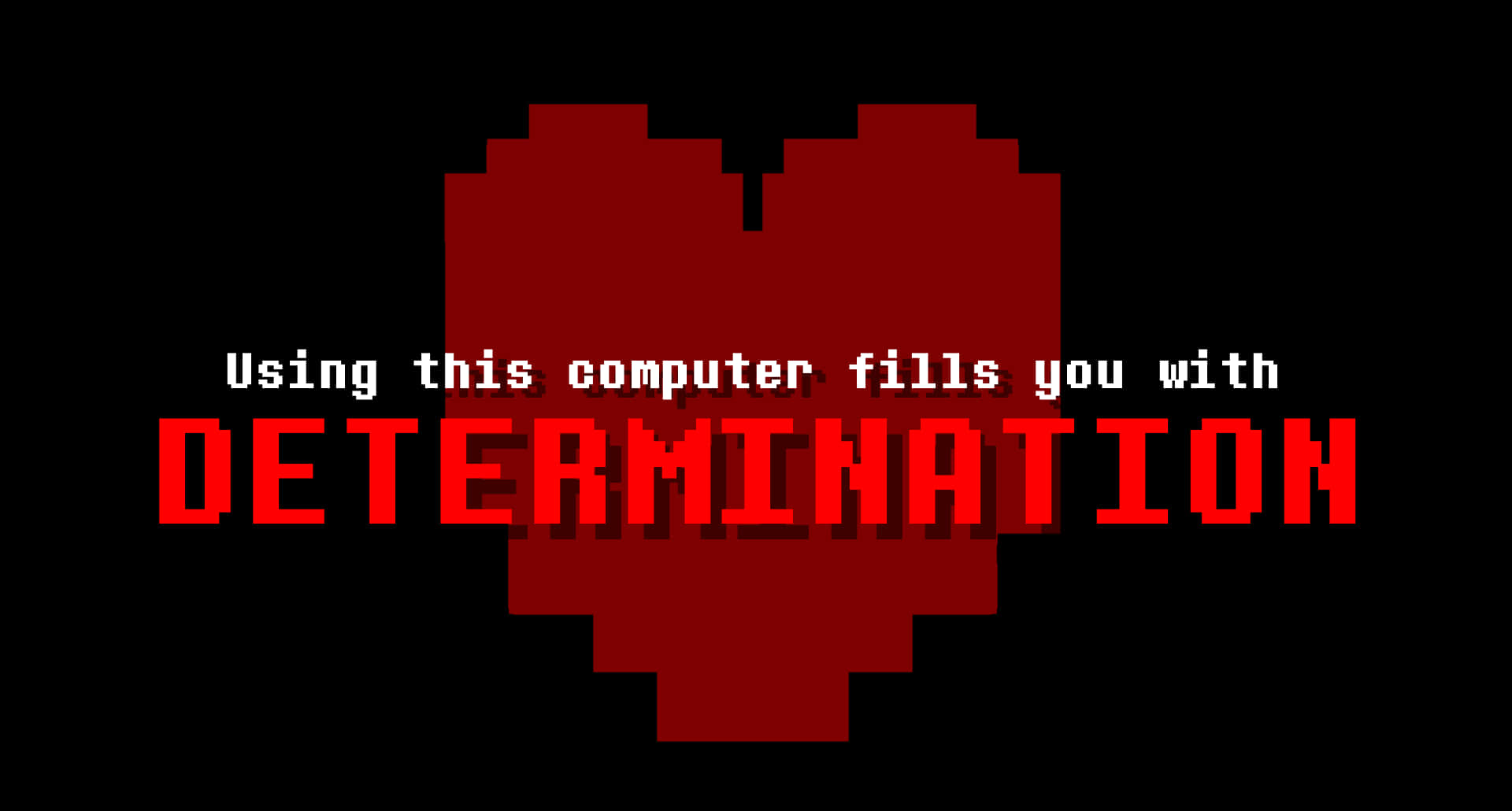 pixelated red heart, bold red text, determination, Full HD Desktop Wallpaper