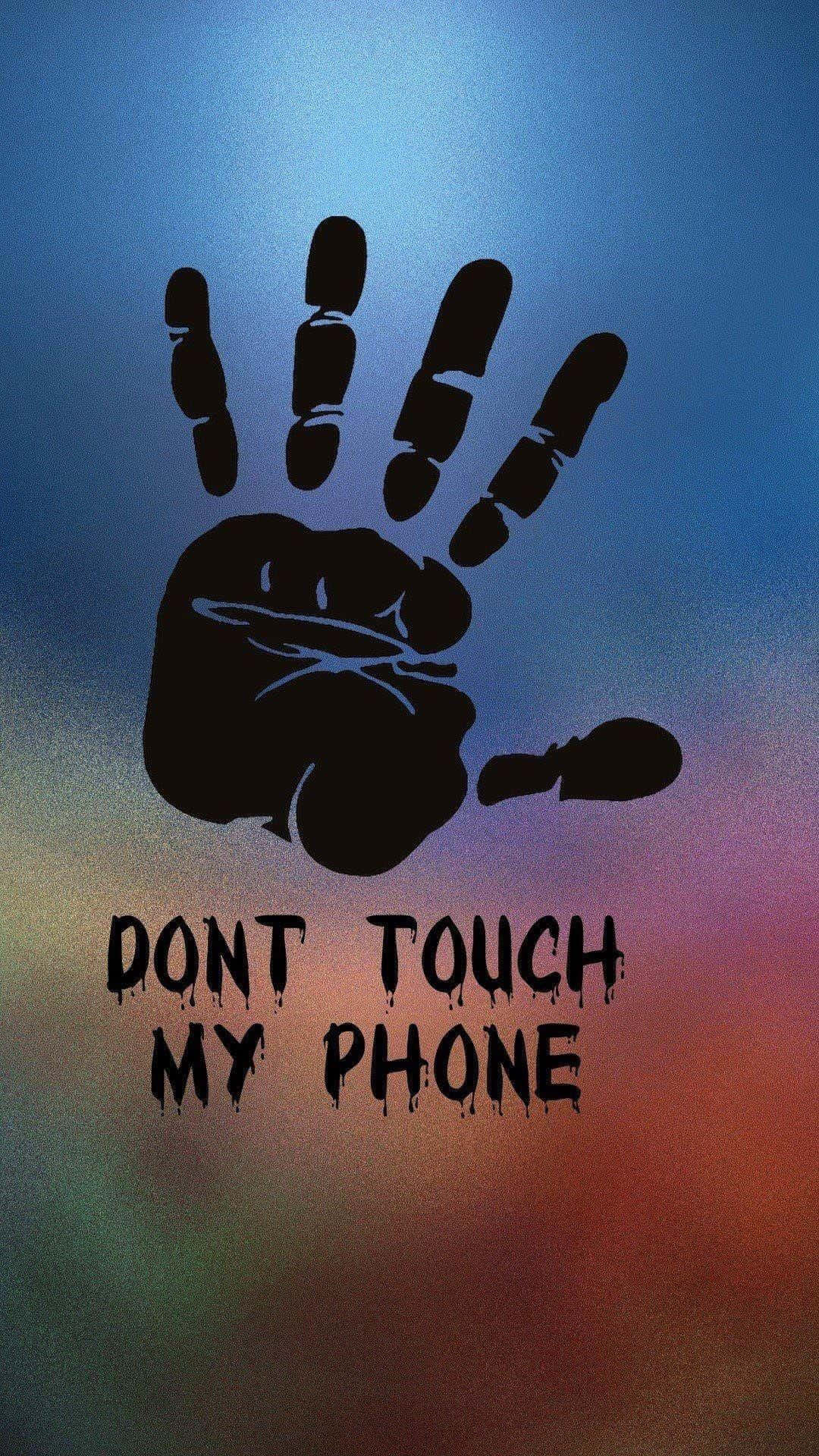 DONT TOUCH MY PHONE, black handprint, grumpy face, Full HD Phone Wallpaper