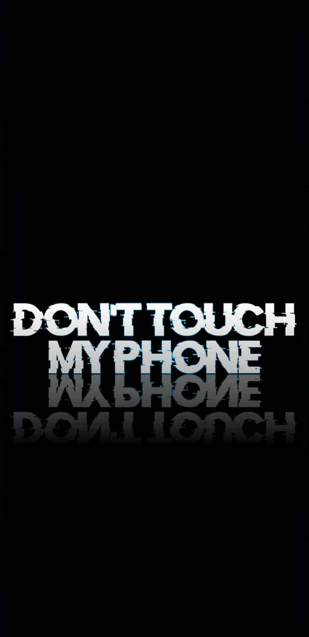 DON'T TOUCH MY PHONE, glitchy text, white text, Full HD Phone Wallpaper