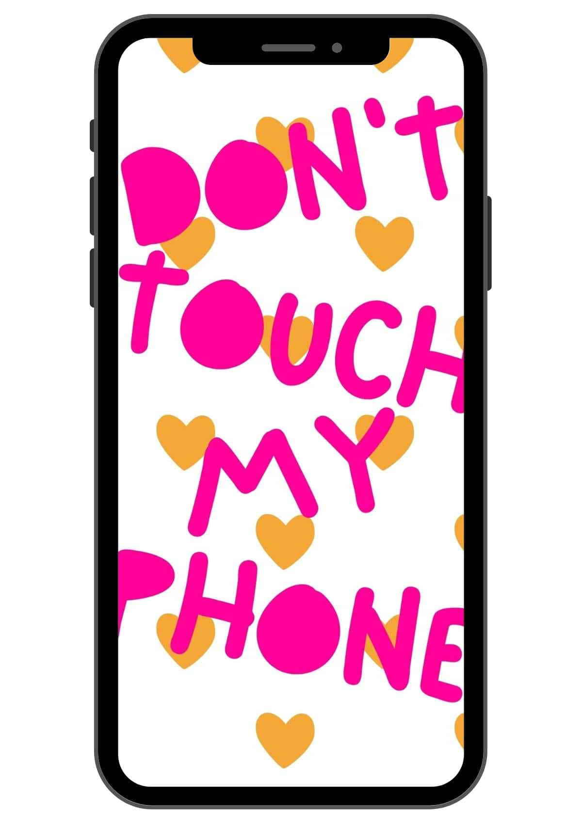 DON'T TOUCH MY PHONE, pink text, yellow hearts, HD Phone Wallpaper