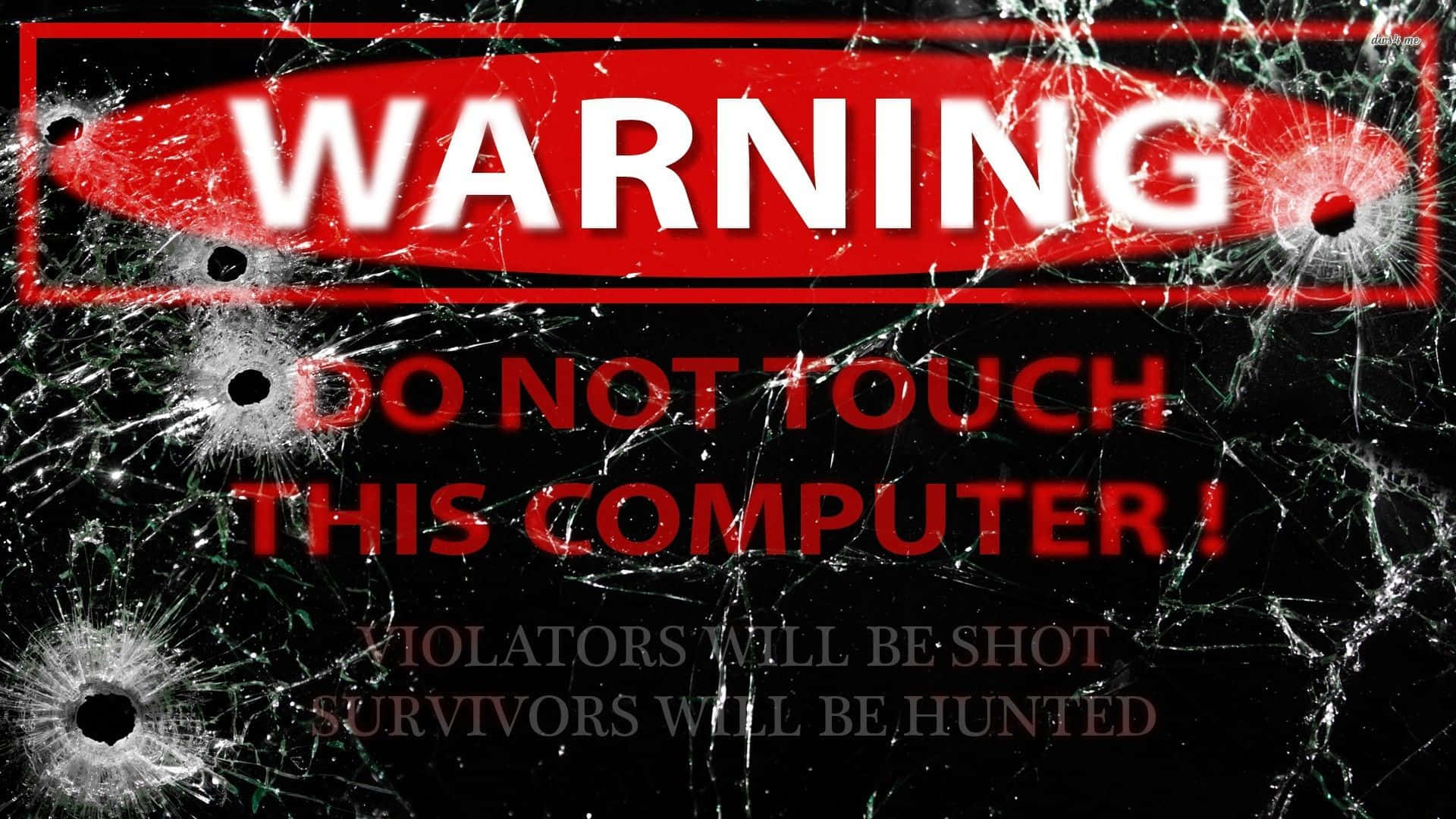 WARNING DO NOT TOUCH THIS COMPUTER, shattered glass warning sign, bullet holes, Full HD Desktop Wallpaper