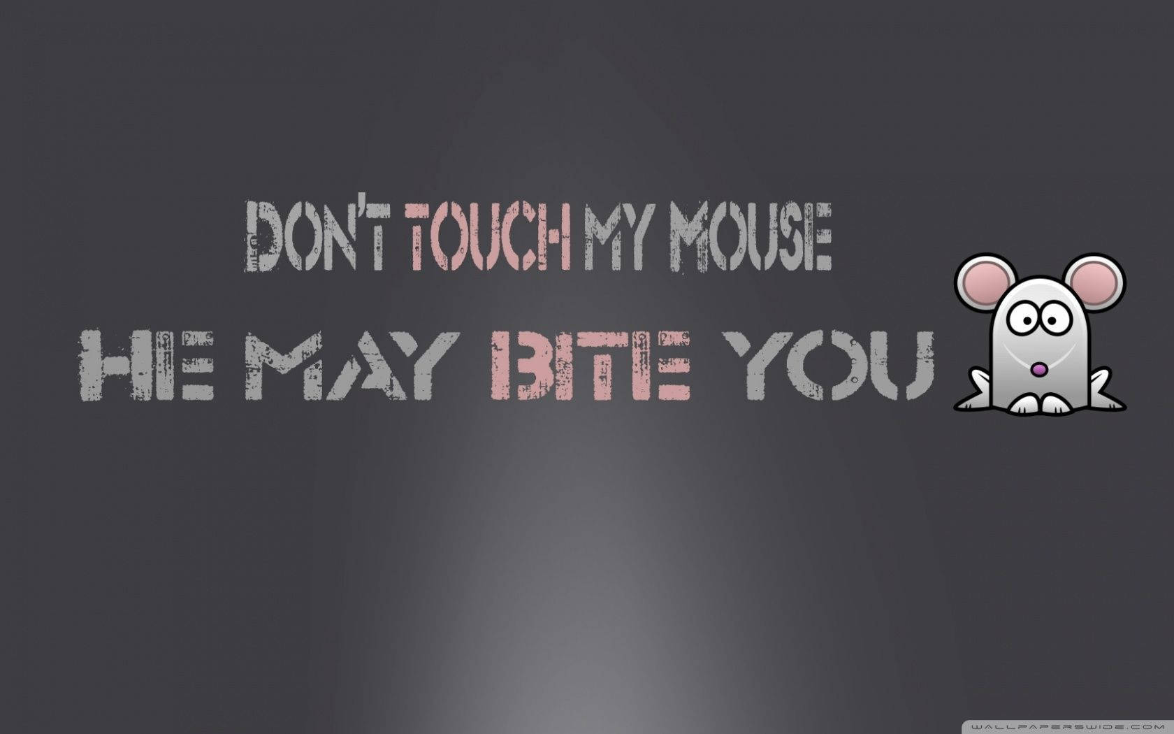 Dont Touch My Computer, cartoon mouse, bold text, HD Desktop Wallpaper