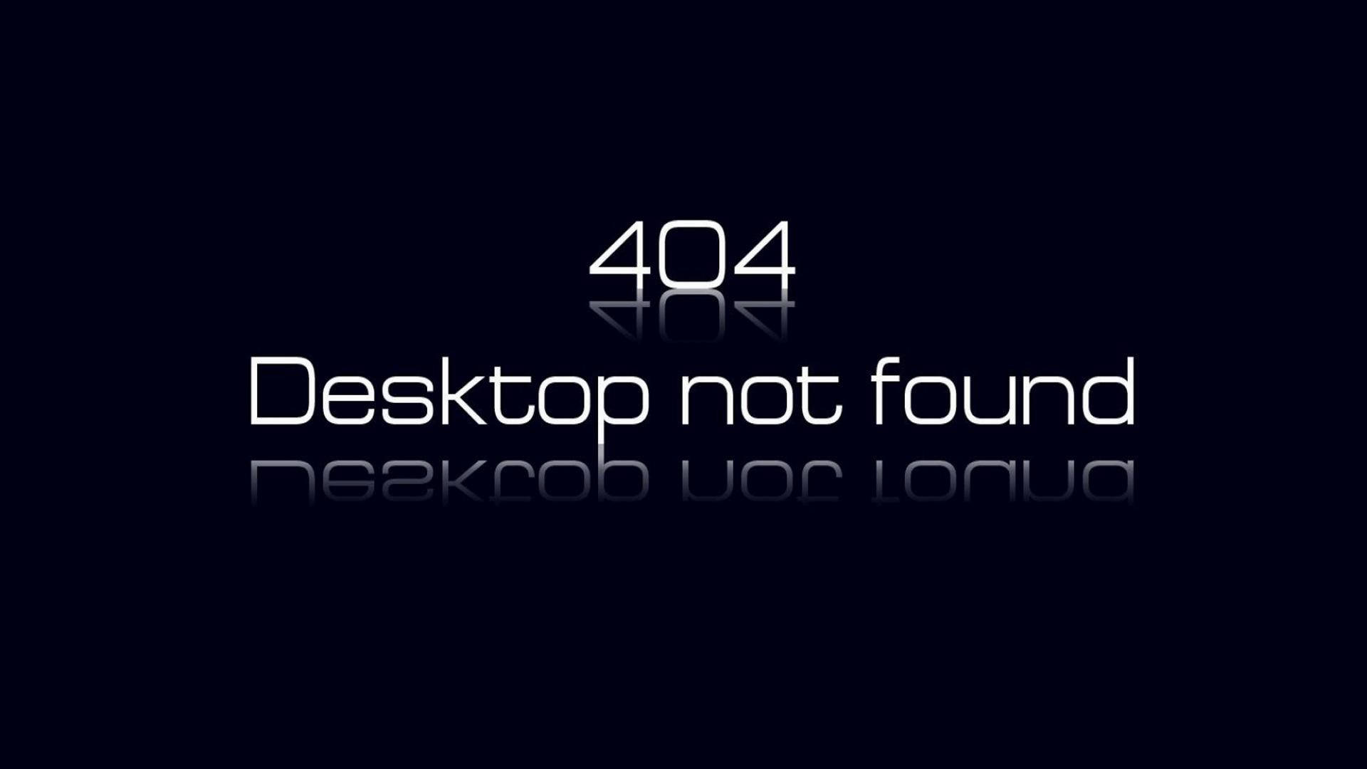 Dont Touch My Computer, 404 Desktop not found, dark blue screen, Full HD Desktop Wallpaper