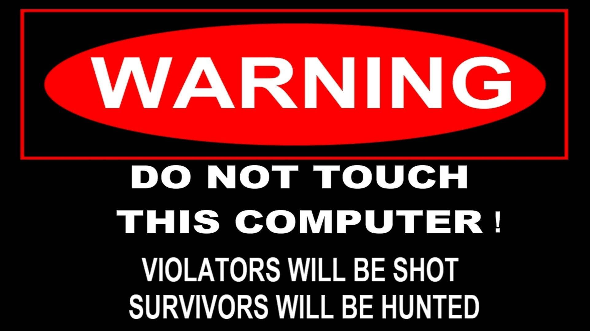 Dont Touch My Computer, black warning sign, bold red oval, Full HD Desktop Wallpaper