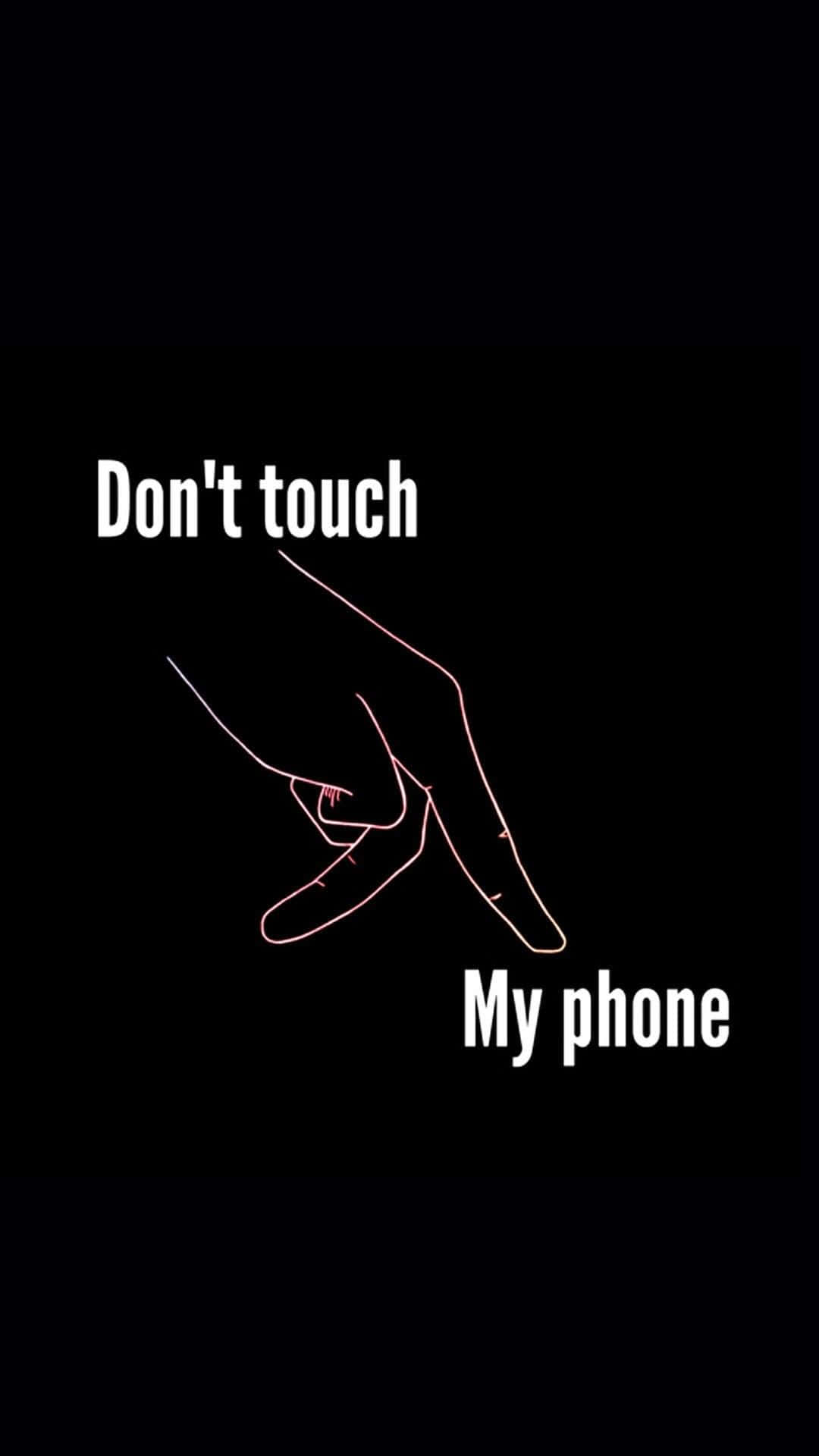 Don't Touch My Phone, black background, minimalist line drawing, Full HD Phone Wallpaper