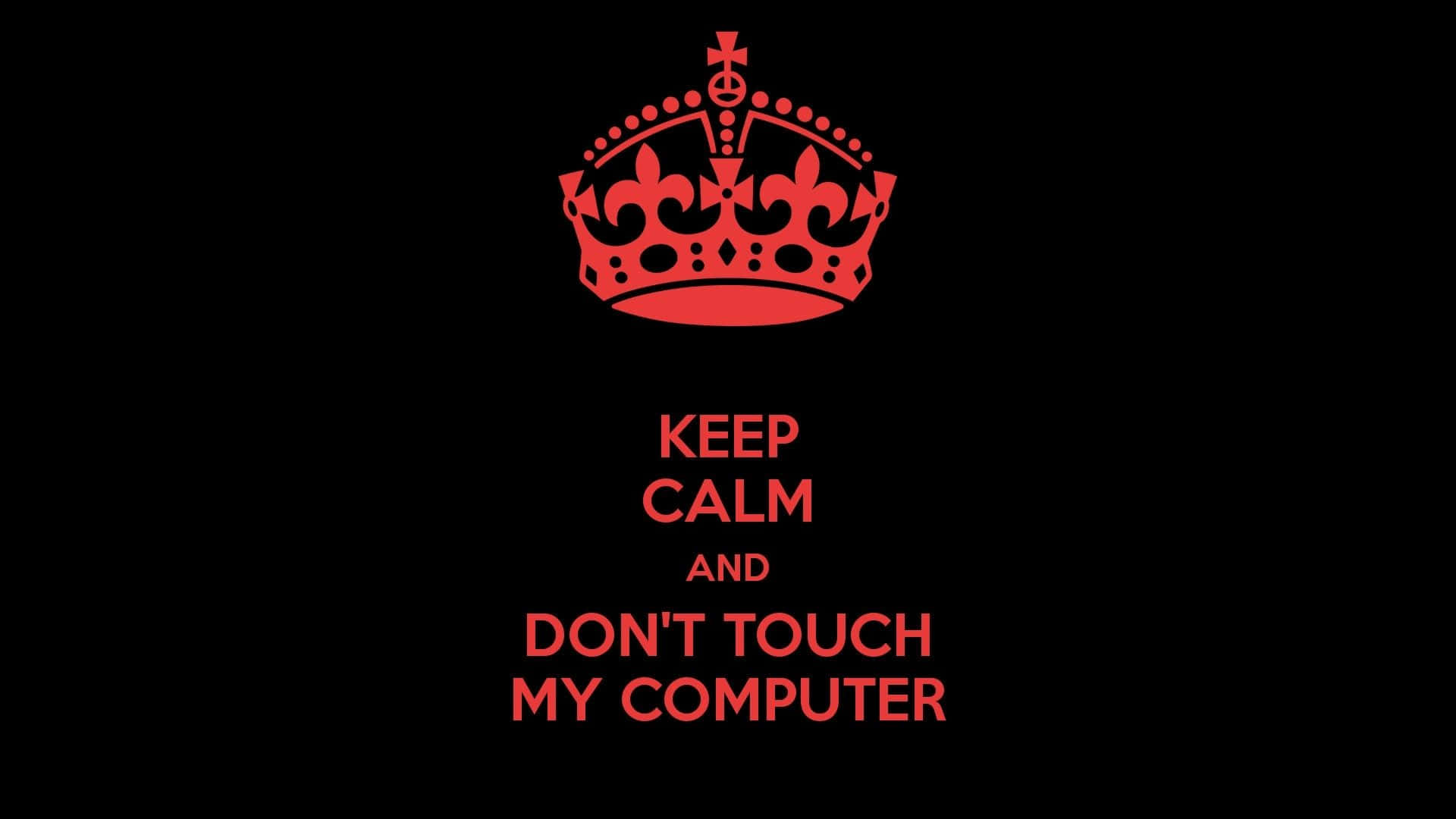 Don't Touch My Desktop, red crown, black background, Full HD Desktop Wallpaper
