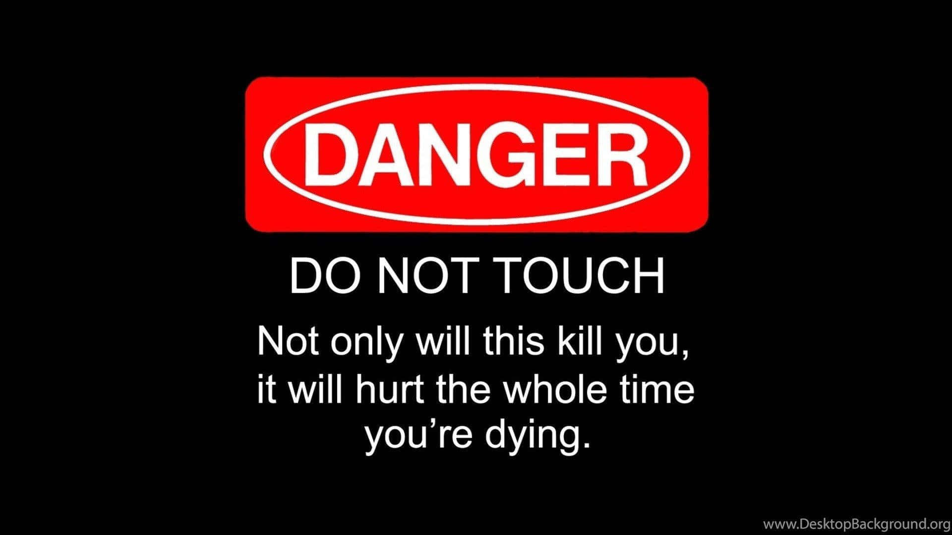 Don't Touch My Desktop, stark red danger sign, DO NOT TOUCH, Full HD Desktop Wallpaper