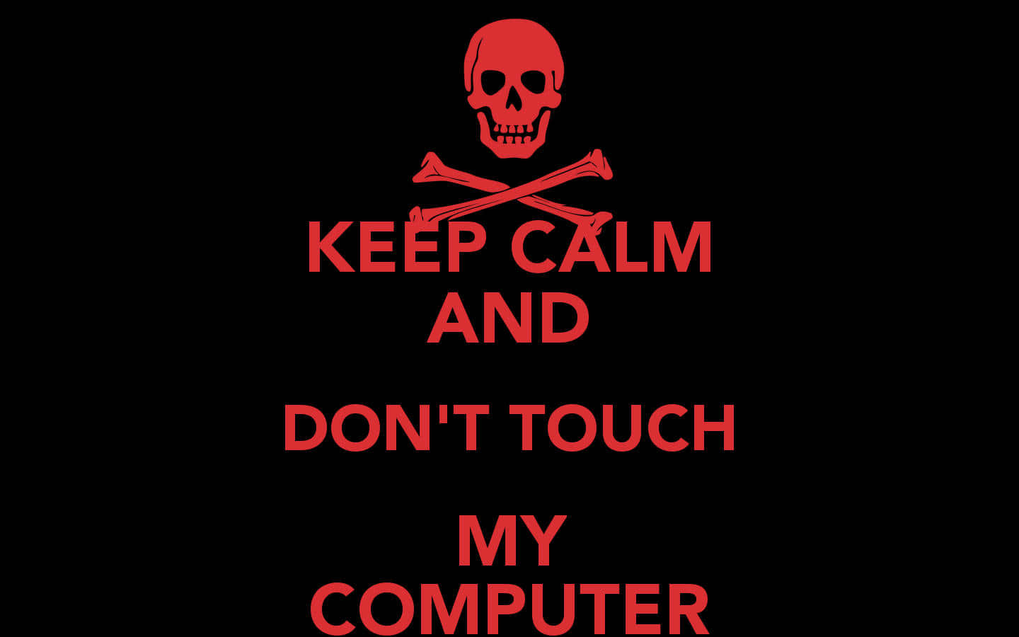 Dont Touch My Desktop, red skull and crossbones, stark black background, HD Desktop Wallpaper