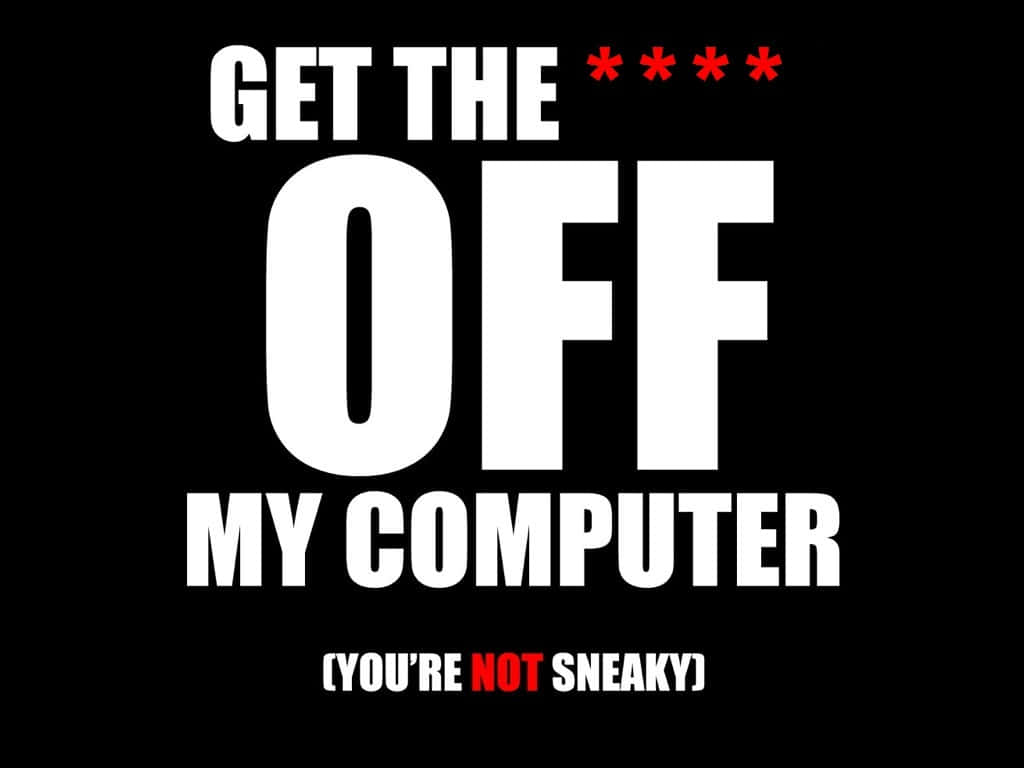 Dont Touch My Desktop, black background, white text, SD Desktop Wallpaper