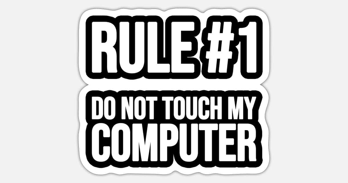 Dont Touch My Desktop, black and white sticker, rule number one, SD Desktop Wallpaper