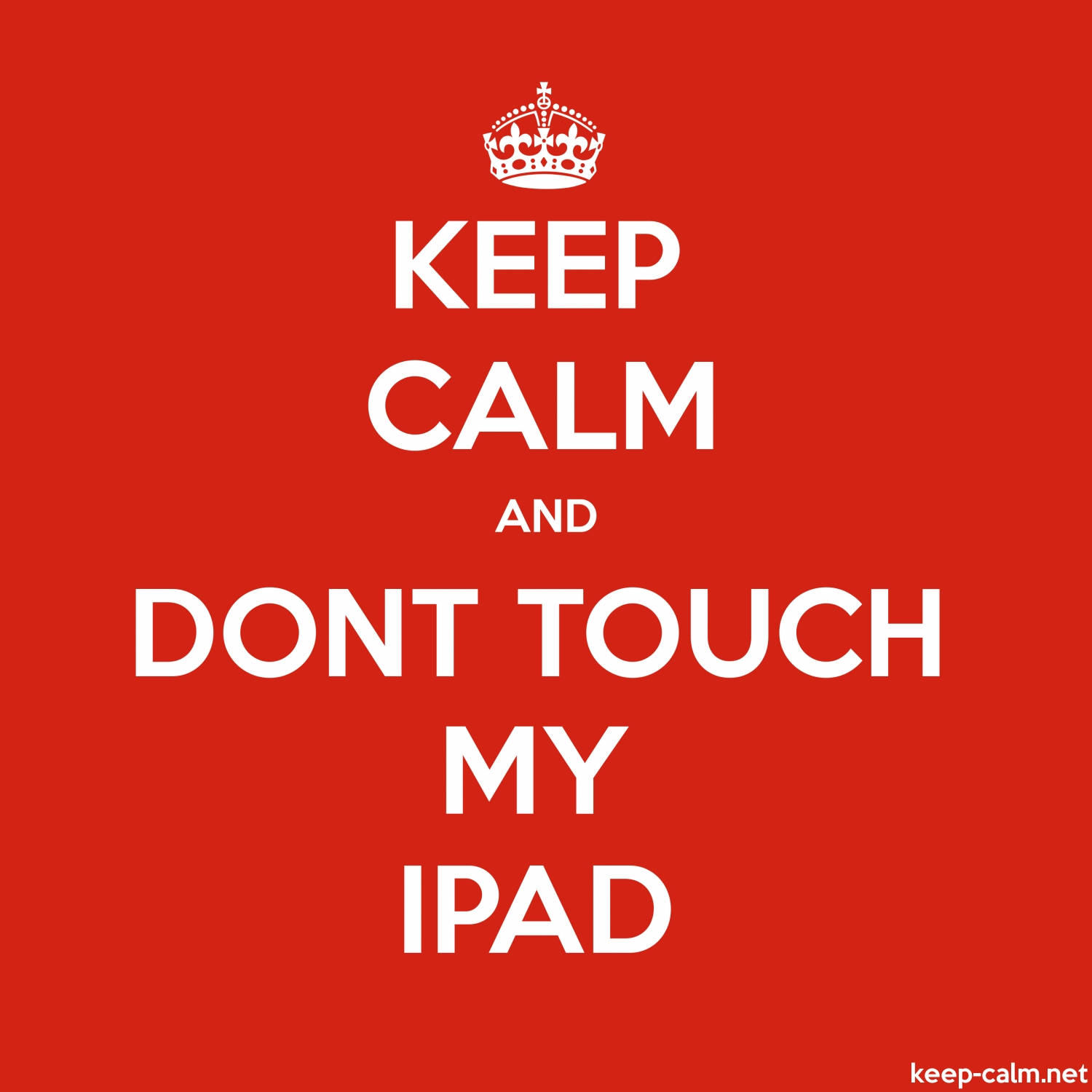 Keep Calm And Dont Touch My iPad, bright red, solid red background, HD Desktop Wallpaper