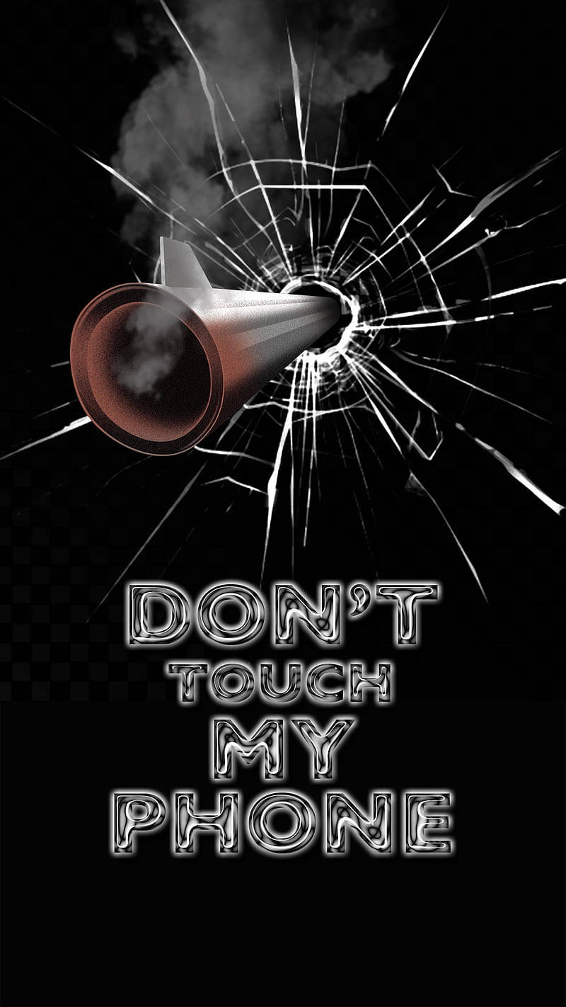 Dont Touch My Phone, metal rod, shattered glass, HD Phone Wallpaper
