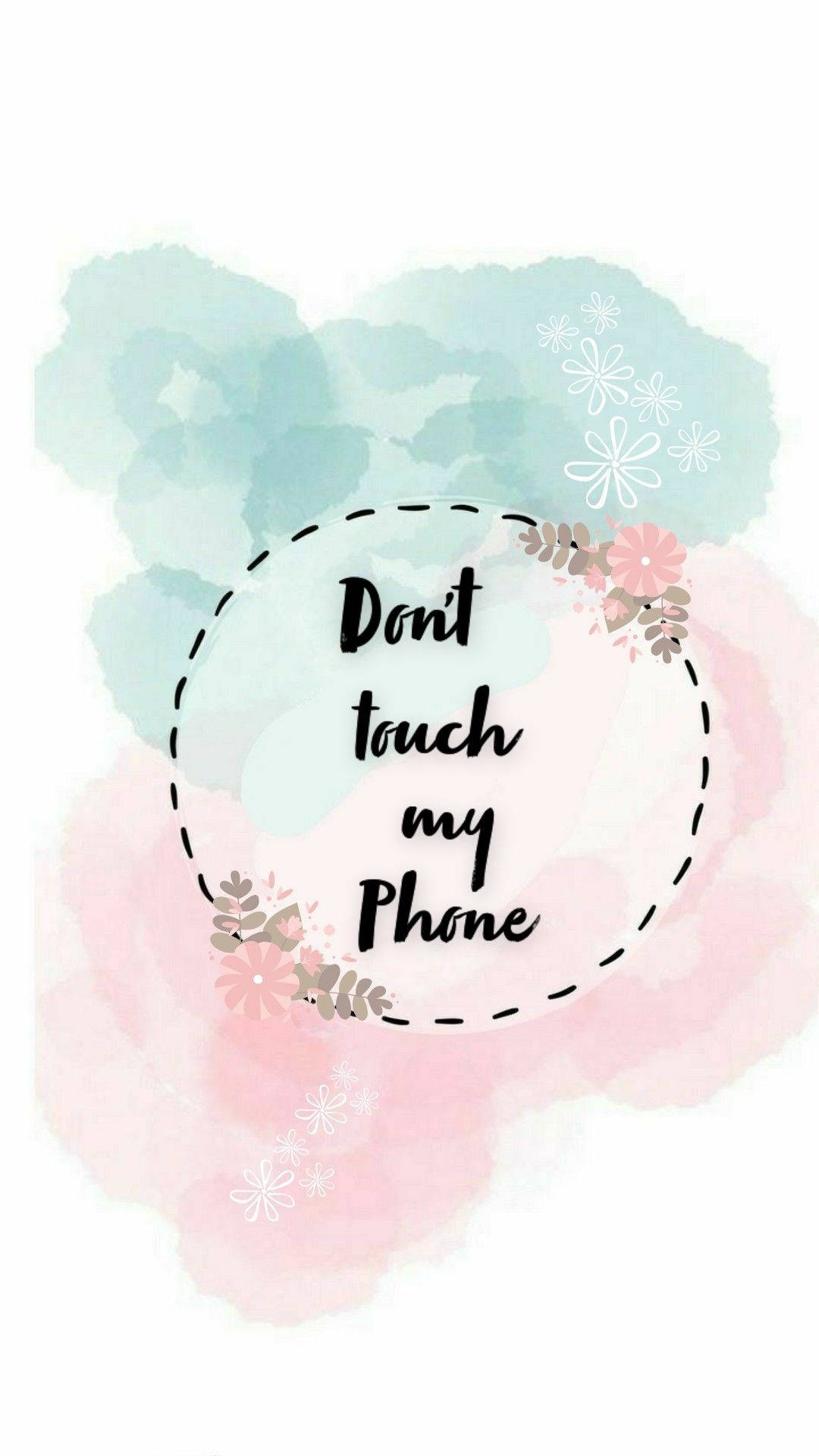 Don't Touch My Phone, soft watercolor, pink and teal, Full HD Phone Wallpaper