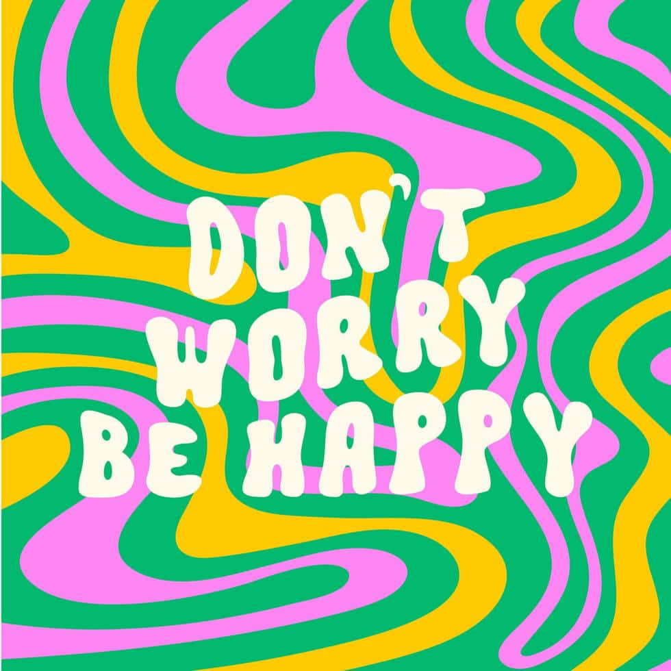 Dont Worry Be Happy, psychedelic swirls, green, SD Desktop Wallpaper