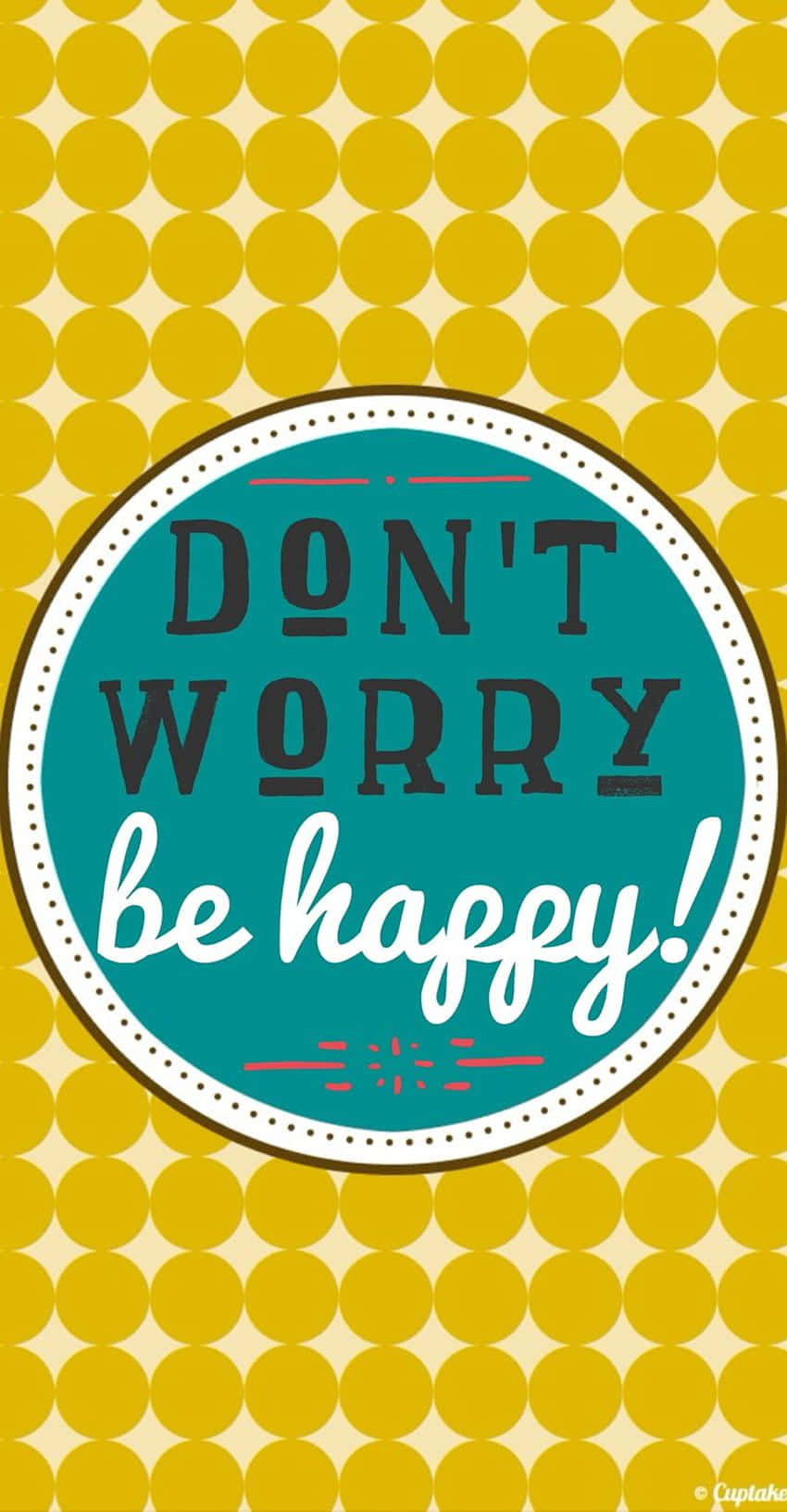 Dont Worry Be Happy, yellow polka dot background, vintage-style circular graphic, HD Phone Wallpaper
