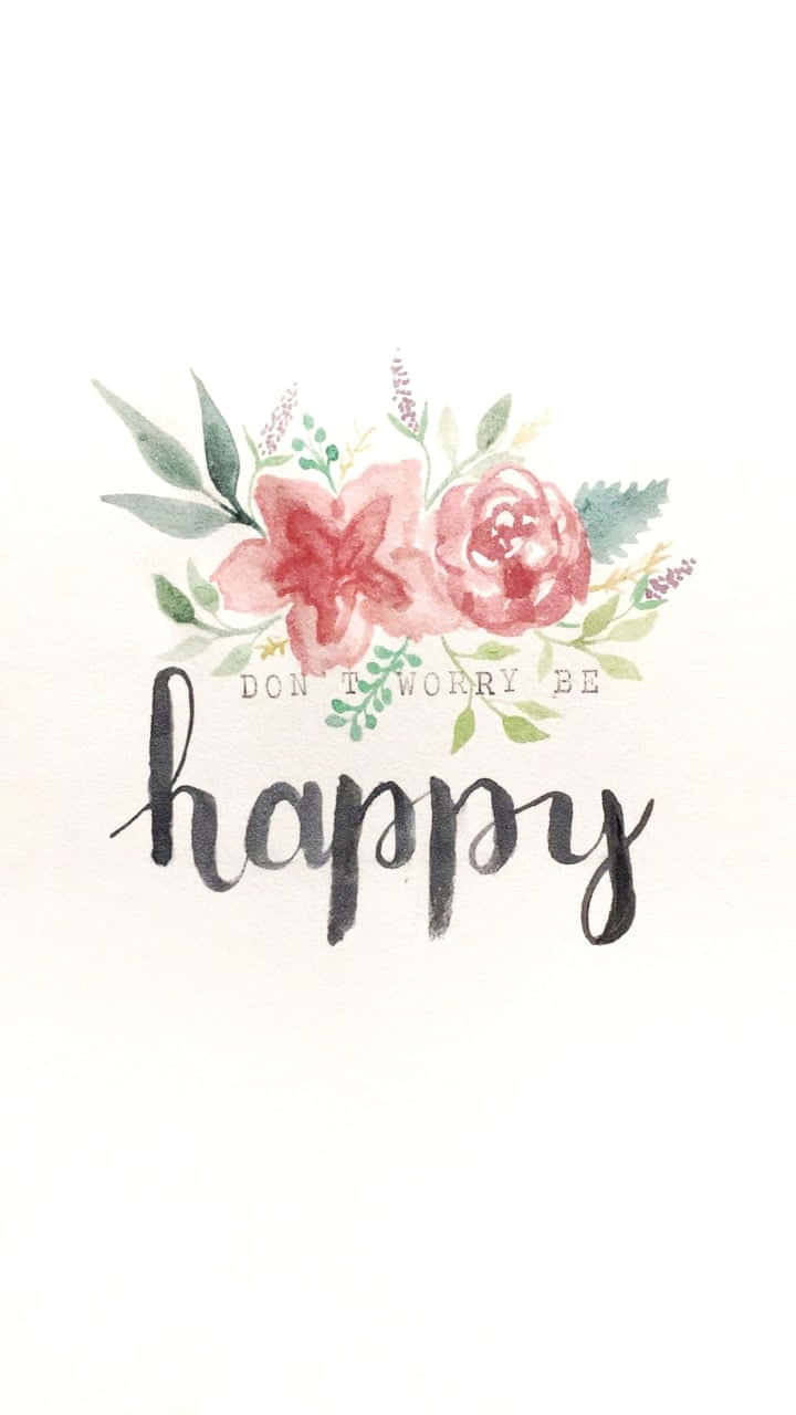 Dont Worry Be Happy, pink roses, green leaves, HD Phone Wallpaper