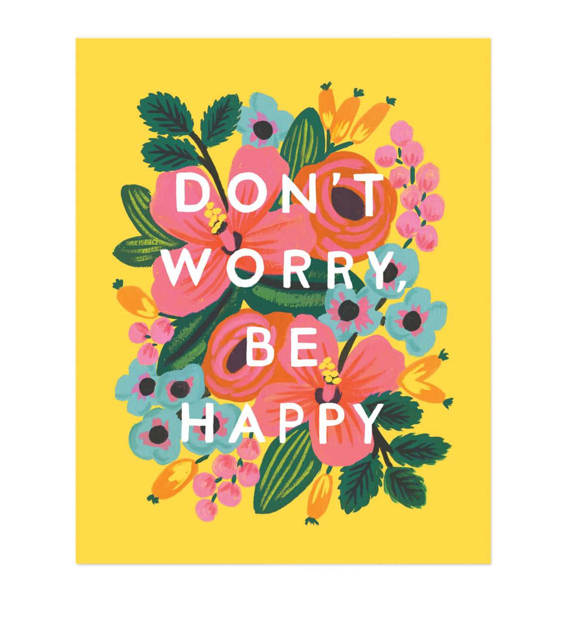 Dont Worry Be Happy, sunny yellow background, bold text, SD Phone Wallpaper