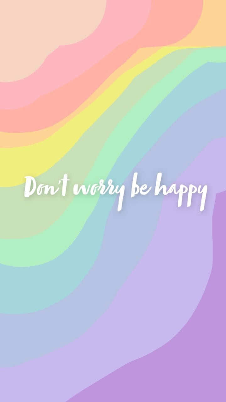 dont worry be happy, pastel rainbow waves, white cursive, HD Phone Wallpaper