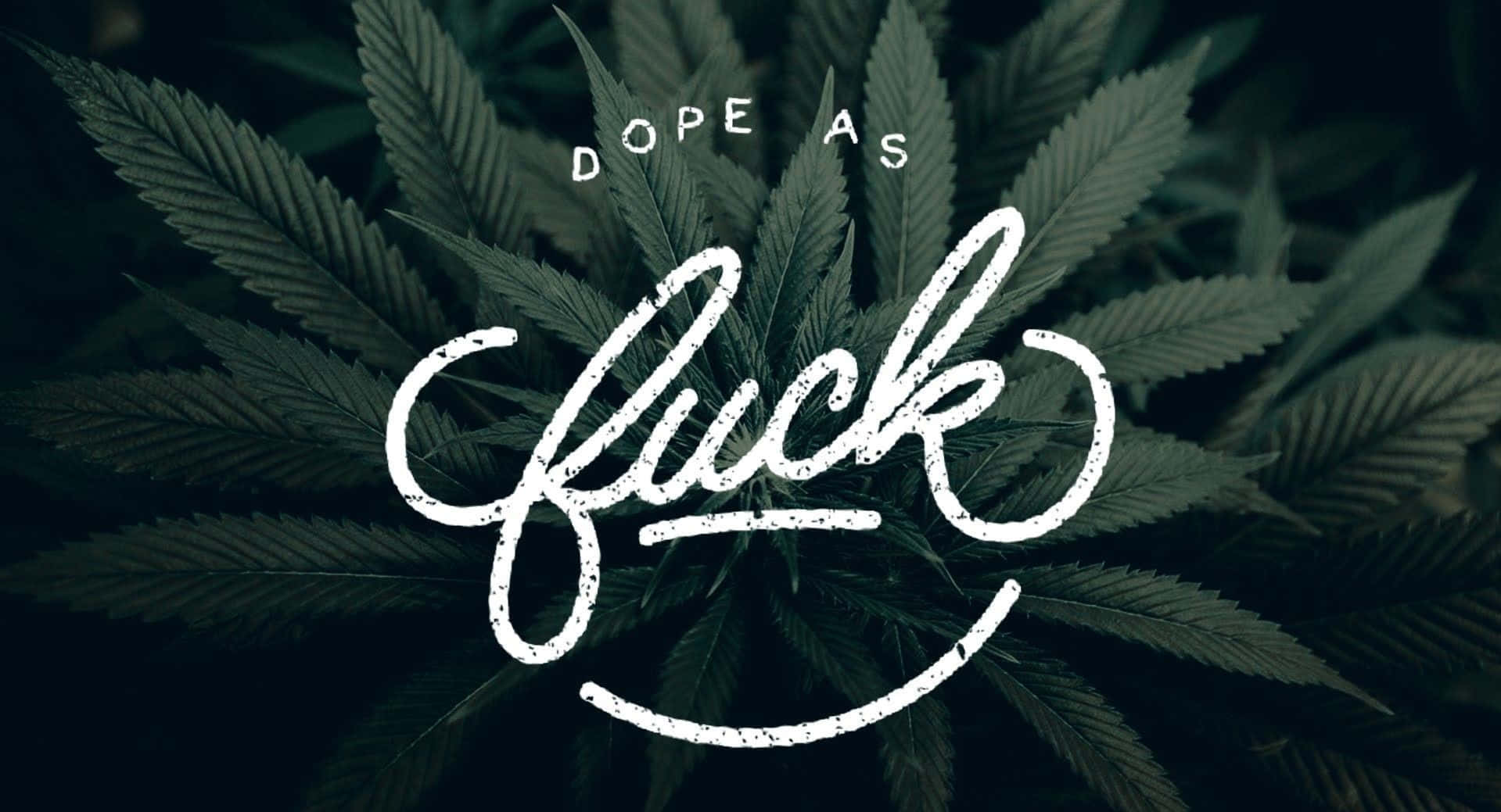 DOPE AS FUCK, marijuana leaves, dark green, HD Desktop Wallpaper