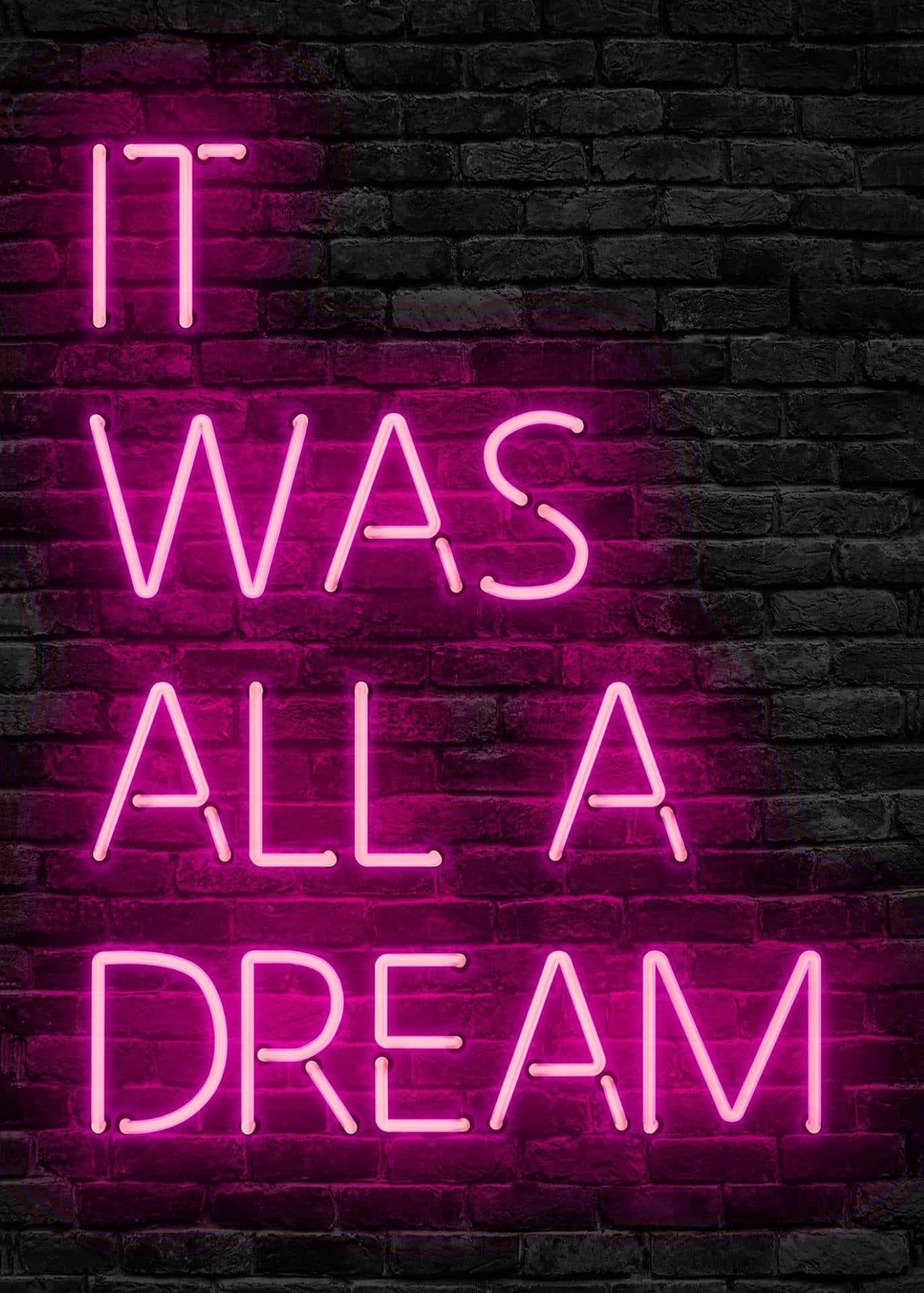 IT WAS ALL A DREAM, vibrant pink neon sign, dark textured brick wall, Full HD Phone Wallpaper