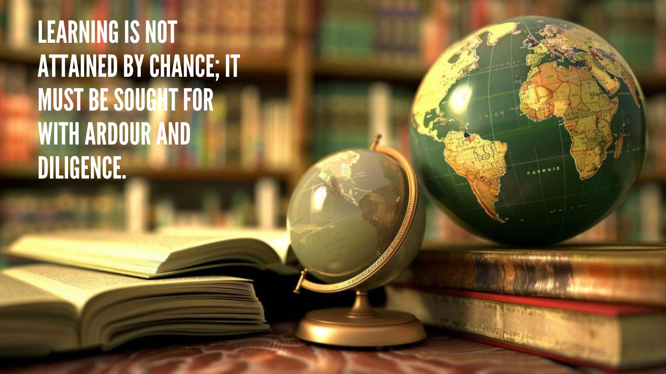 Education Diligence Quote, globes, books, 2K Desktop Wallpaper