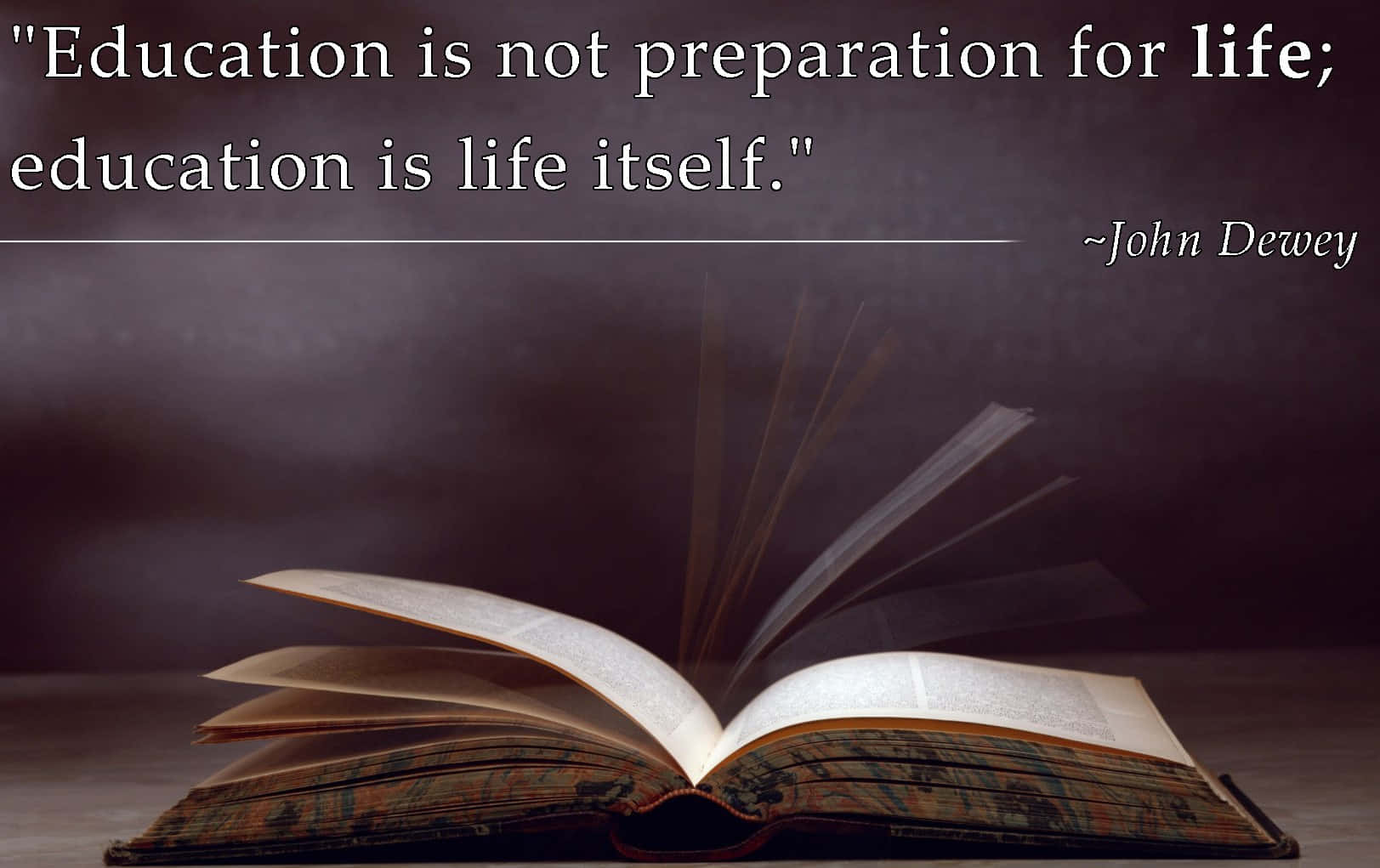 vintage book, wooden surface, quote about education being life itself, HD Desktop Wallpaper