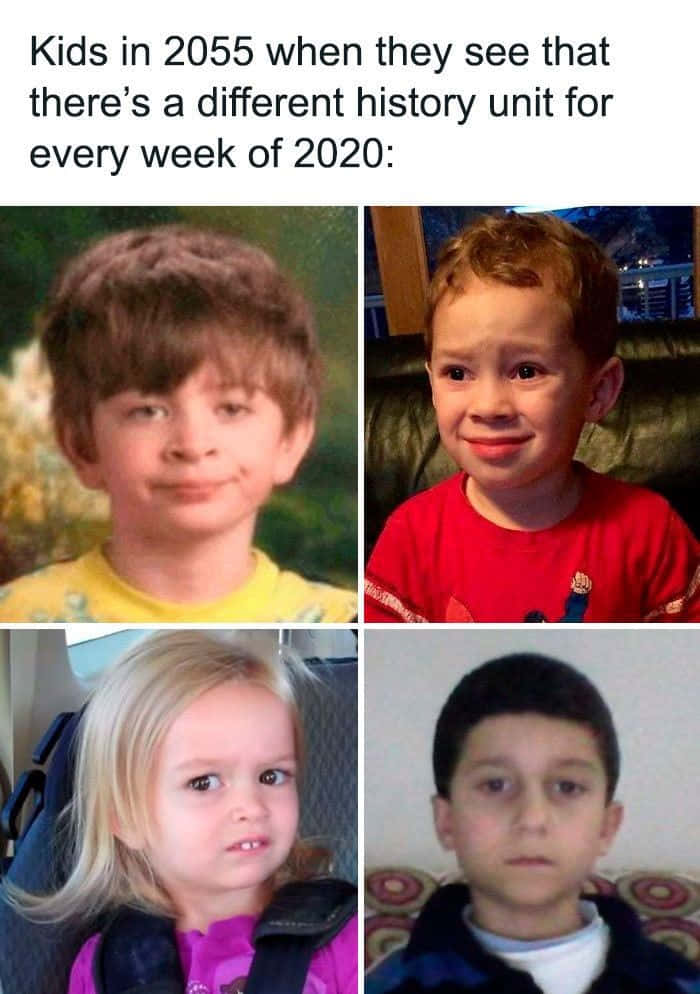 Educational Memes, history unit about 2020, Four children, SD Phone Wallpaper