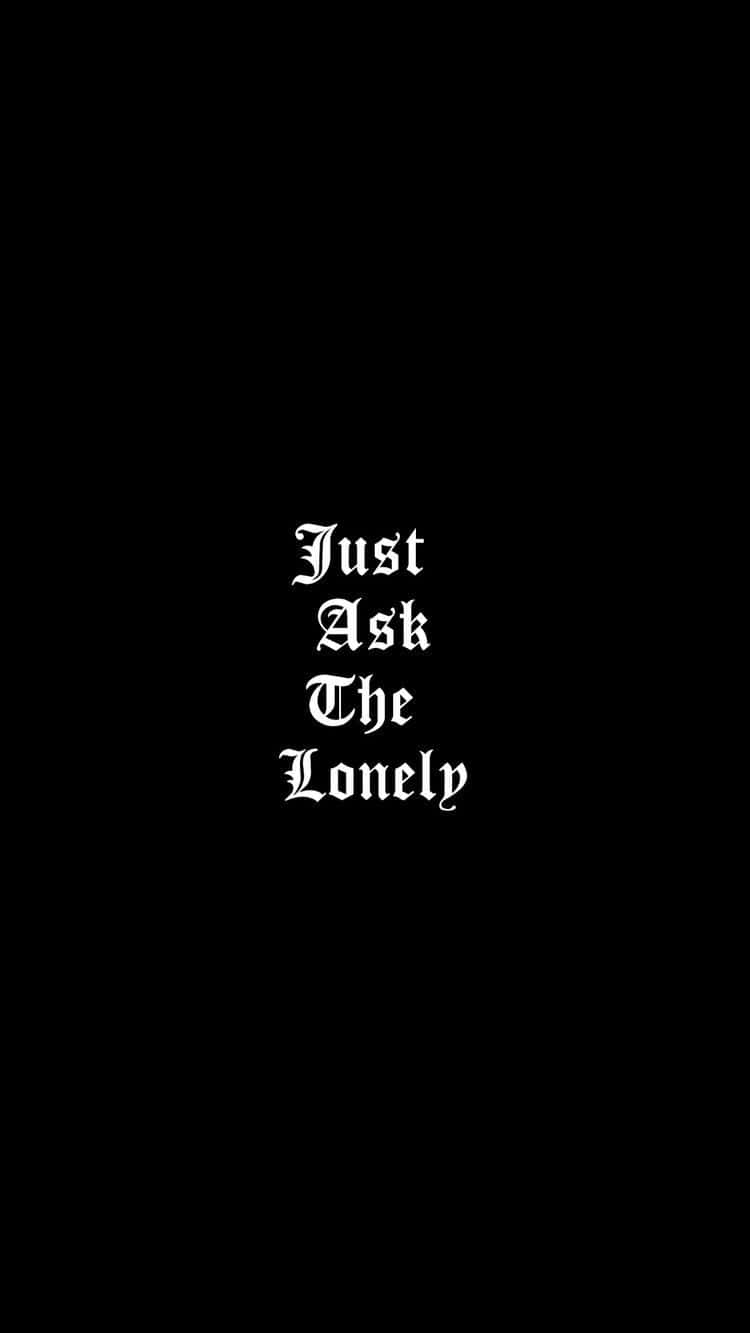 emo iphone, white gothic text, Just Ask The Lonely, HD Phone Wallpaper