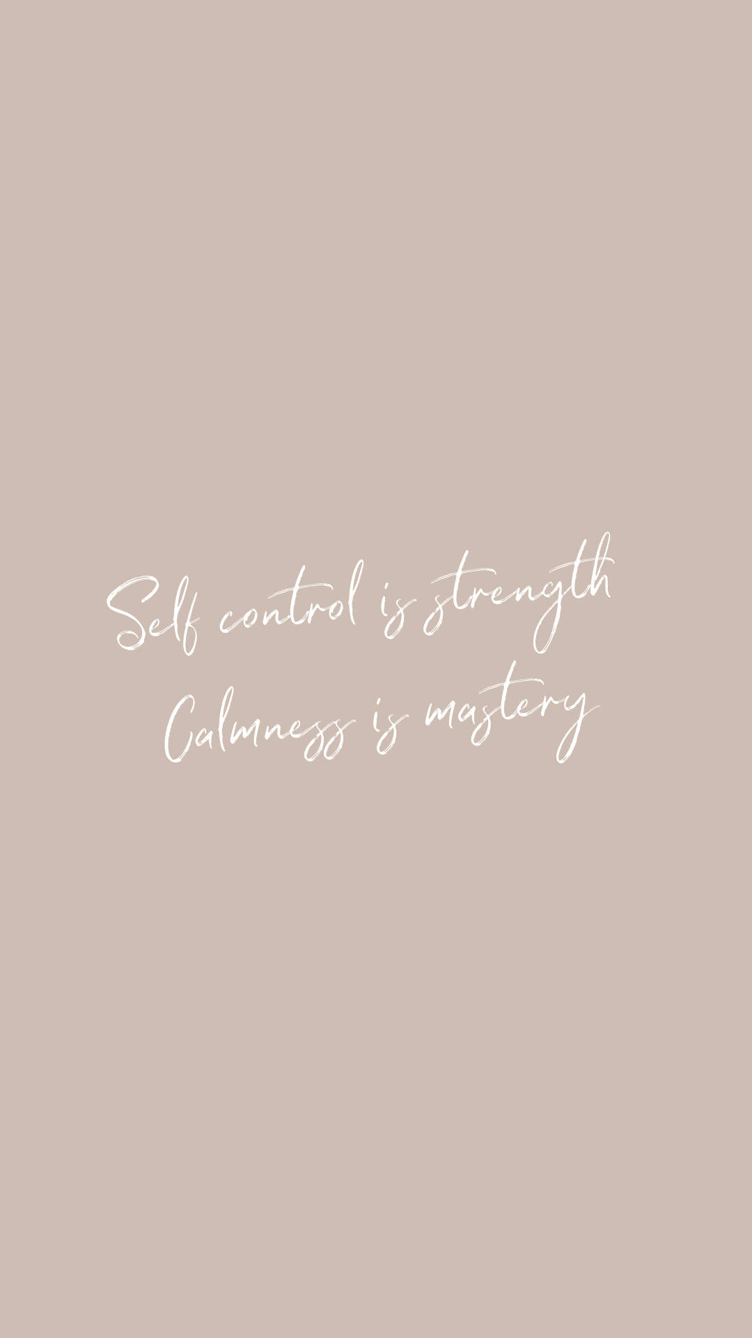 Self control is strength Calmness is mastery, beige background, white cursive text, Full HD Phone Wallpaper