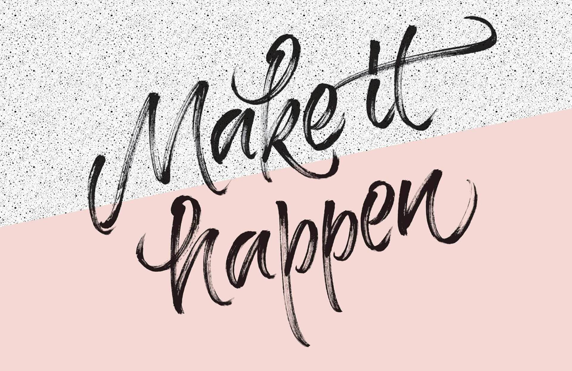 Make it happen, black brush script, speckled gray, Full HD Desktop Wallpaper