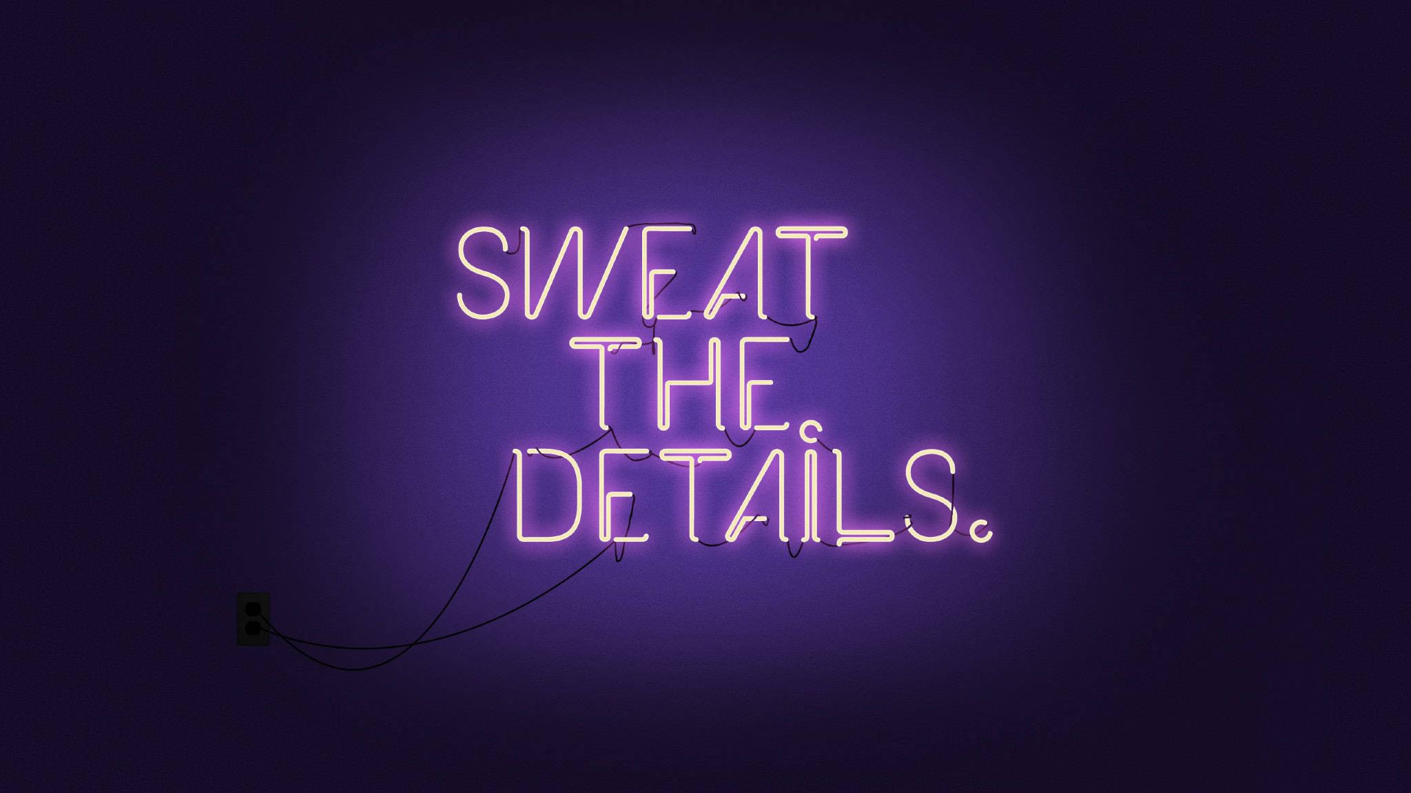 SWEAT THE DETAILS, glowing purple neon sign, dark wall, Full HD Desktop Wallpaper