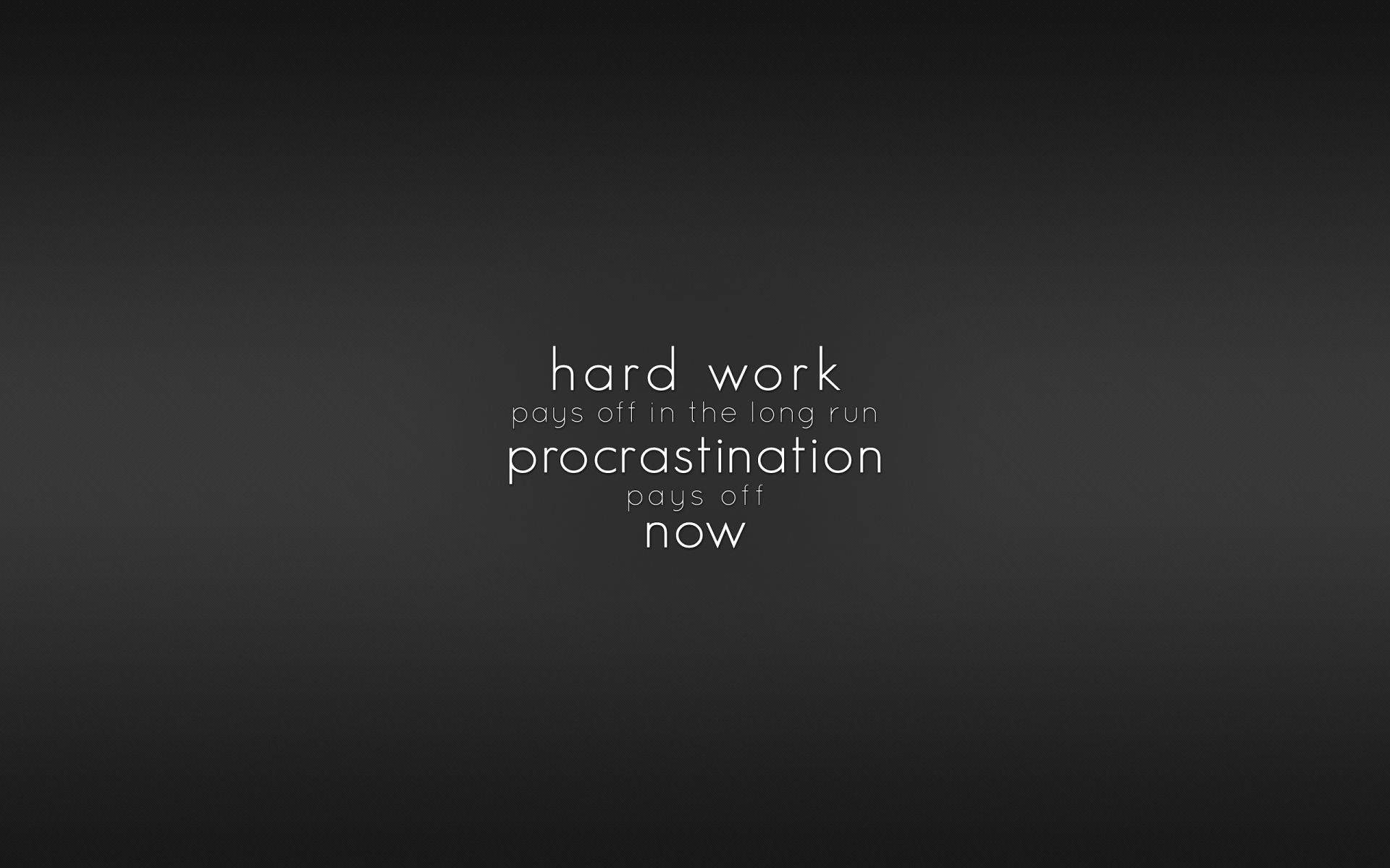 hard work, procrastination, minimalist, Full HD Desktop Wallpaper