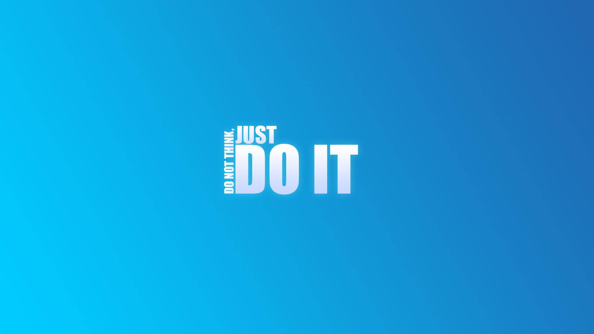 DO NOT THINK JUST DO IT, white text, gradient blue background, Full HD Desktop Wallpaper
