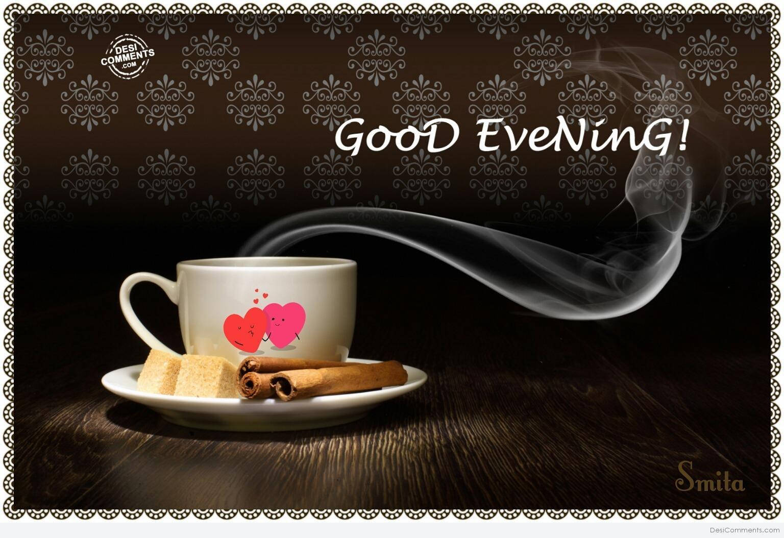 Good Evening!, steaming cup of tea, cinnamon sticks, HD Desktop Wallpaper