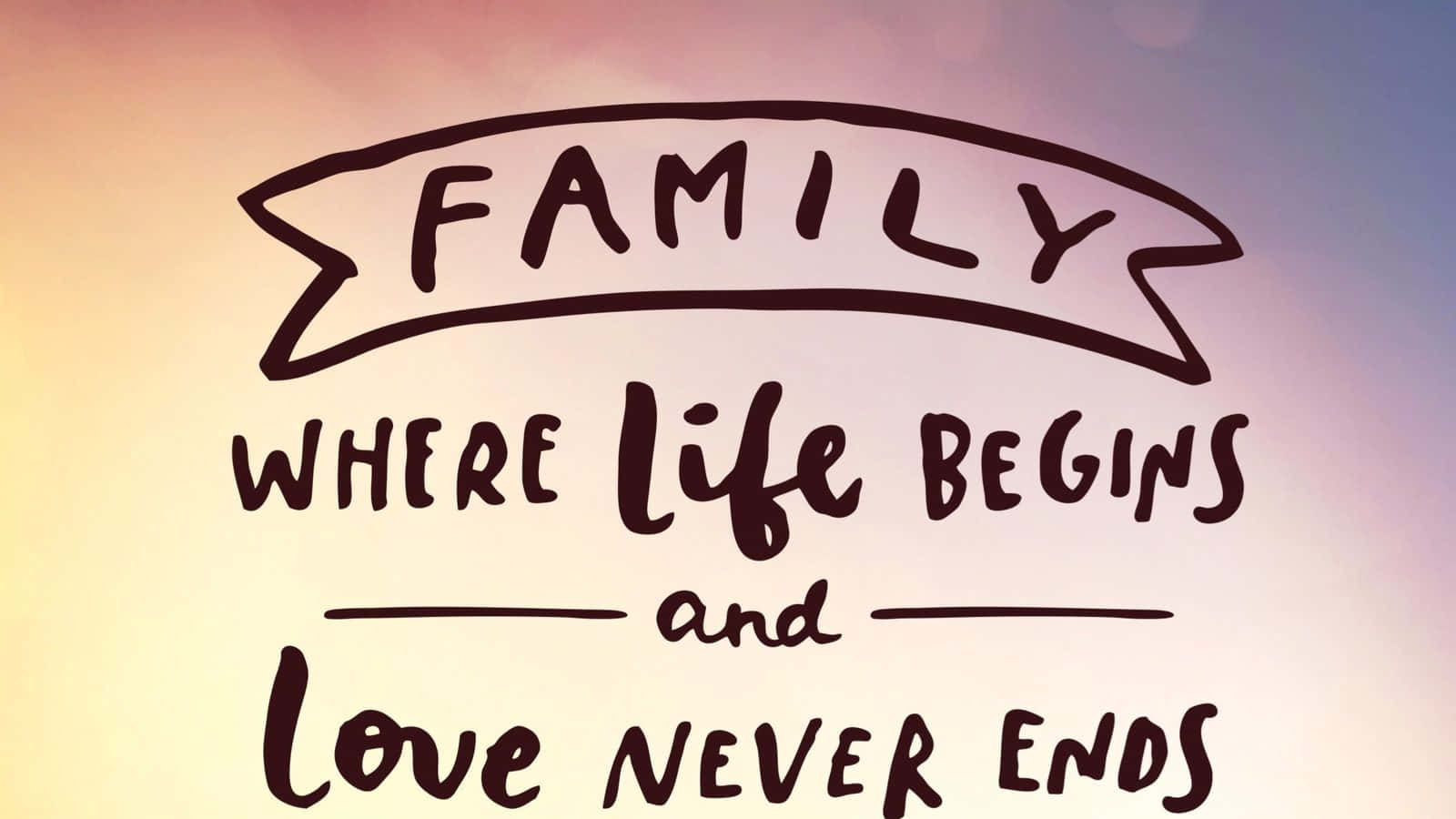 family, hand-drawn banner, life begins and love never ends, HD Desktop Wallpaper