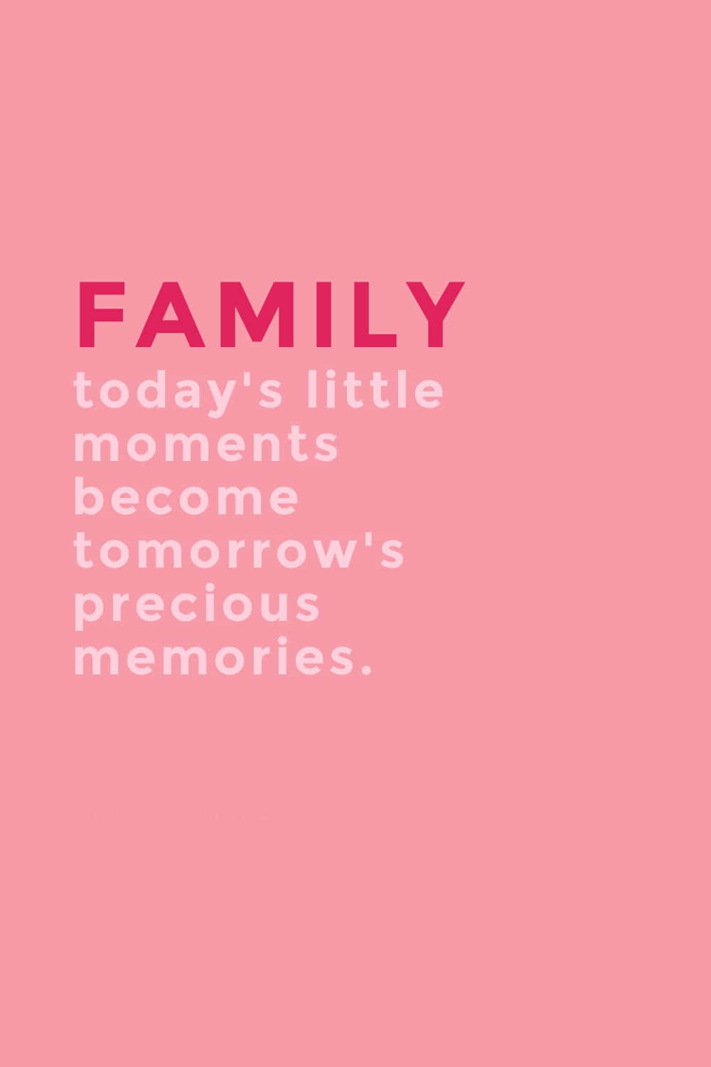 Family Moments Memories Quote, pink background, bold pink and white text, HD Phone Wallpaper