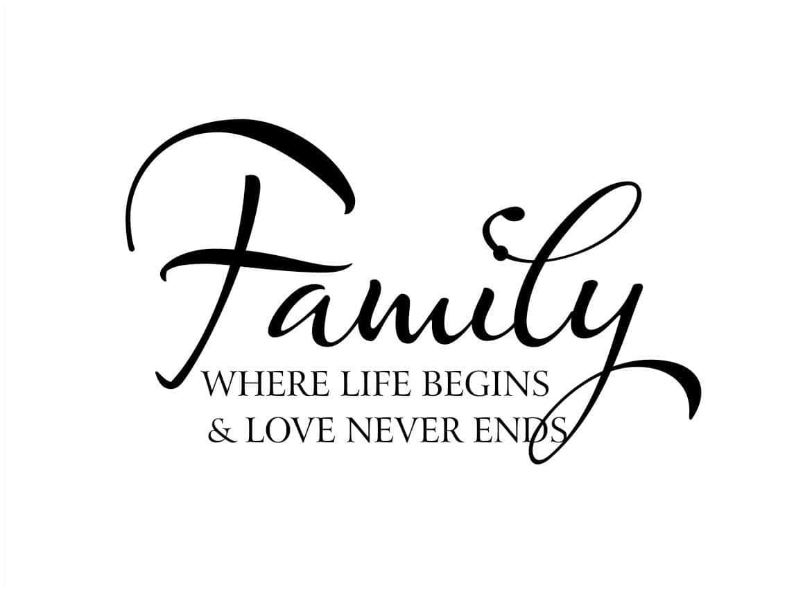 Family Where Life Begins & Love Never Ends, black script typography, clean white background, SD Desktop Wallpaper