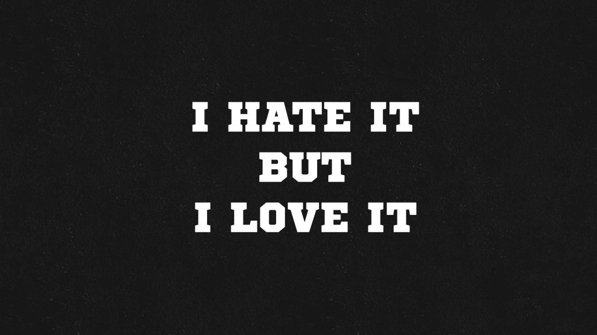 i hate it, white text, textured black background, Full HD Desktop Wallpaper