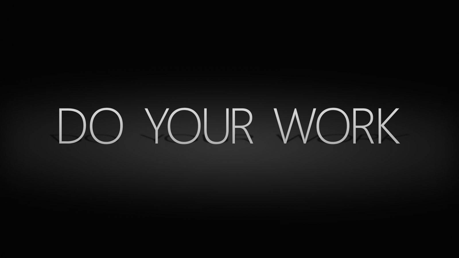 do your work, white text, dark gradient background, HD Desktop Wallpaper