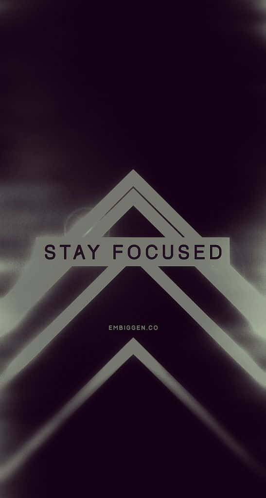 STAY FOCUSED, glowing chevrons, smoky gradient background, SD Phone Wallpaper