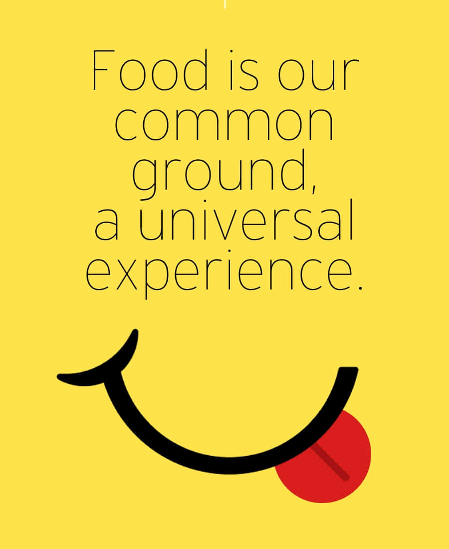 Food is our common ground, a universal experience, minimalist yellow background, bold black text, SD Phone Wallpaper