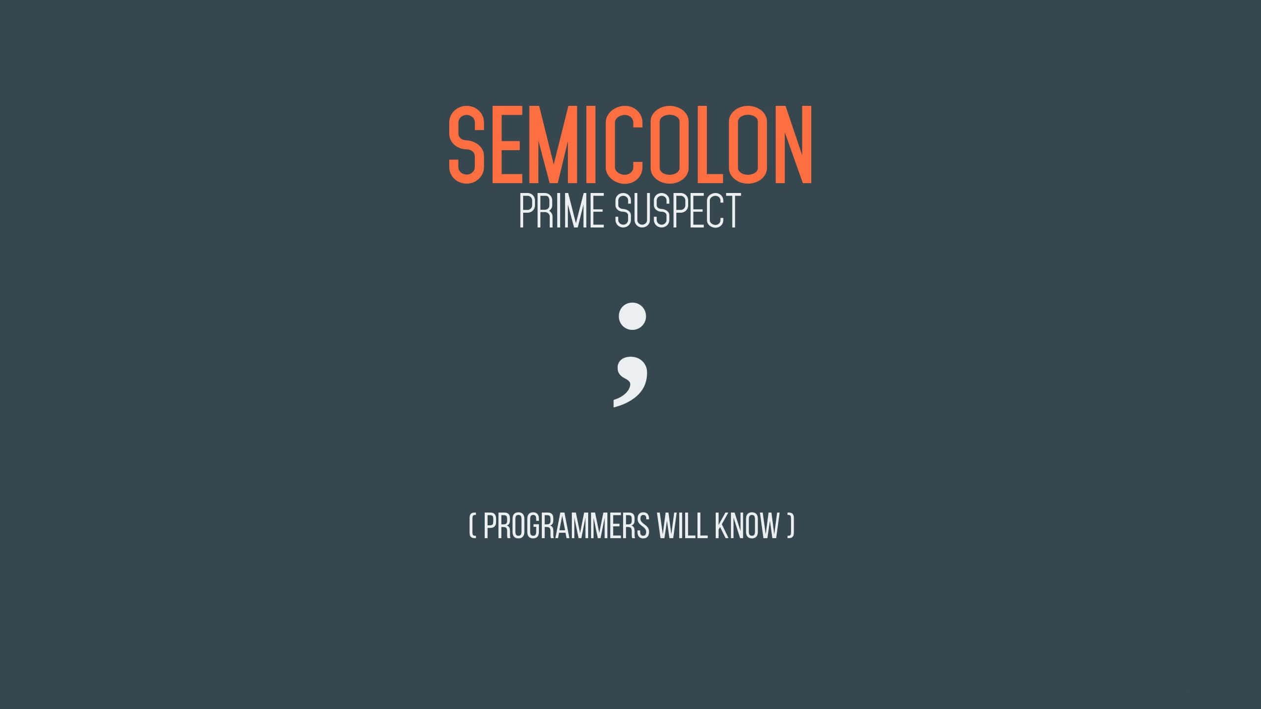 Funny Coding, semicolon, orange text, 2K Desktop Wallpaper