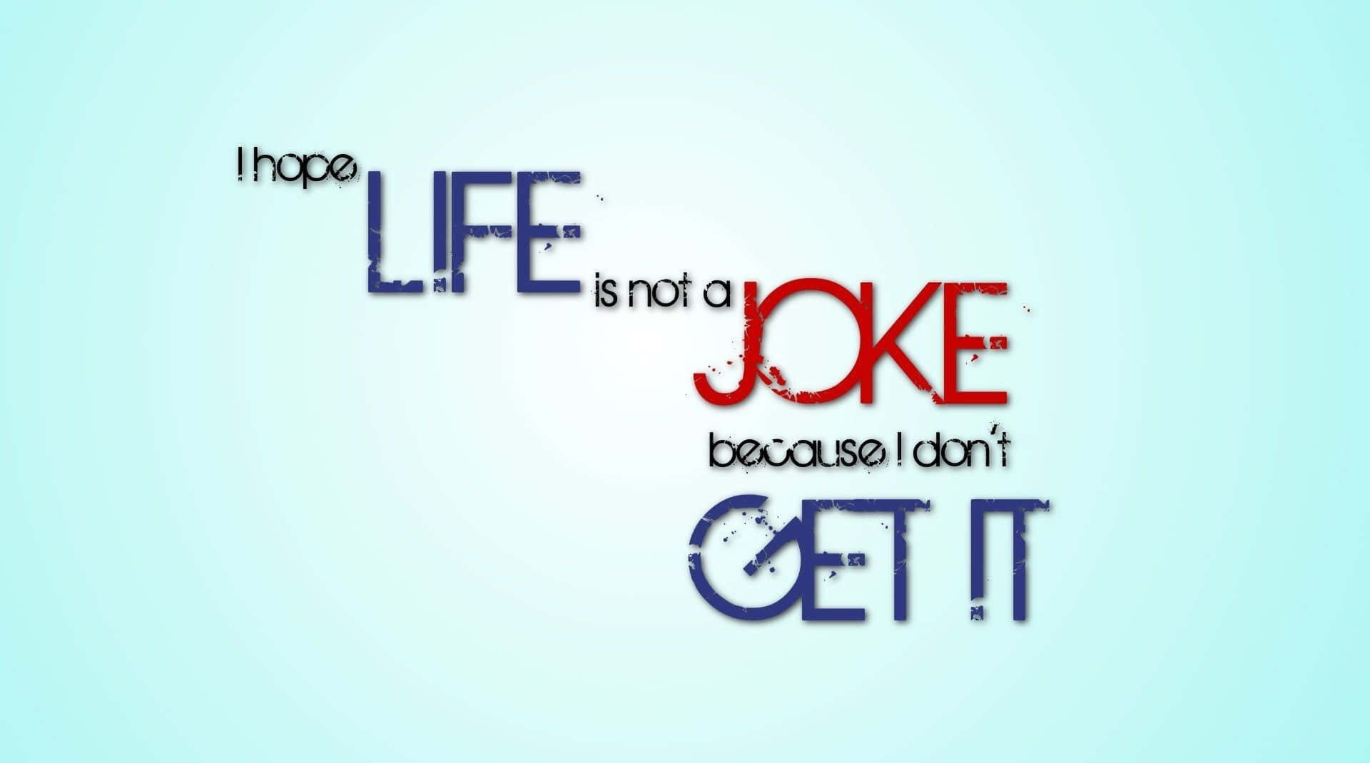 Life, Joke, blue, Full HD Desktop Wallpaper