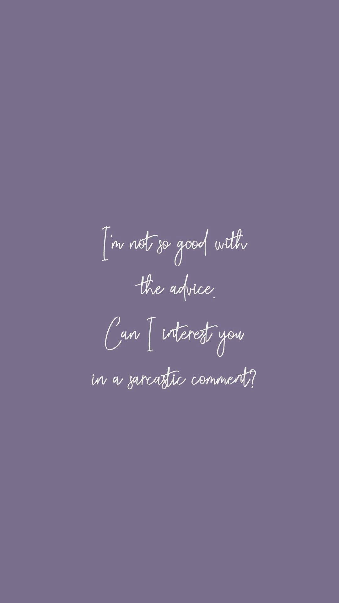 purple background, white cursive text, sarcastic remark, Full HD Phone Wallpaper