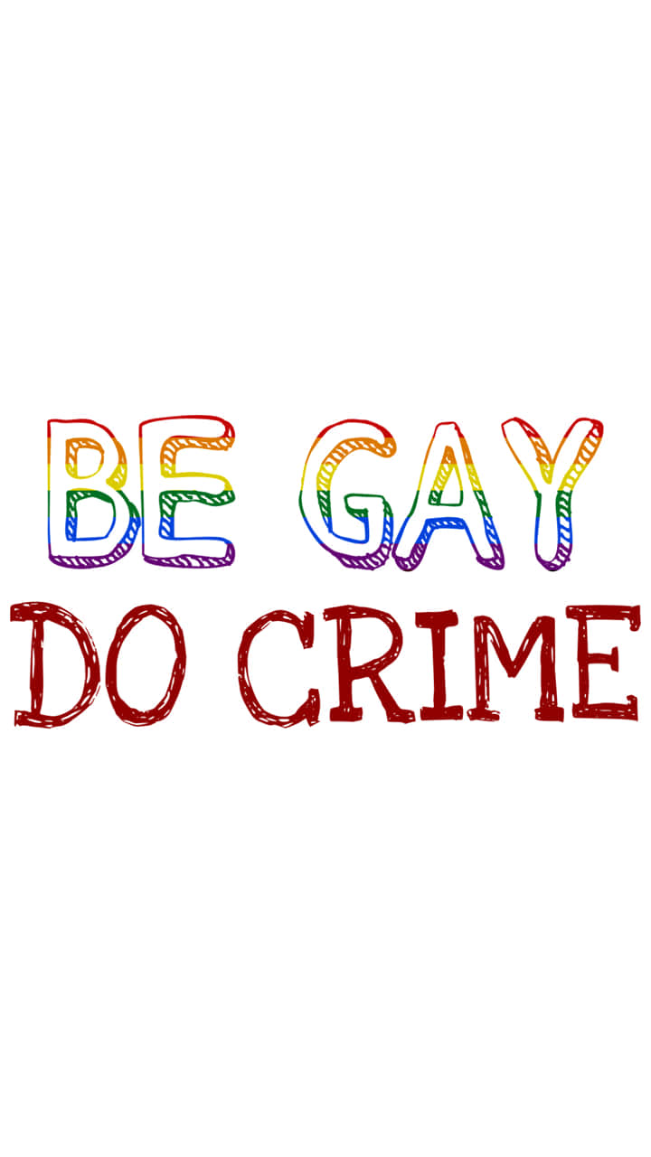 BE GAY, DO CRIME, rainbow colors, HD Phone Wallpaper