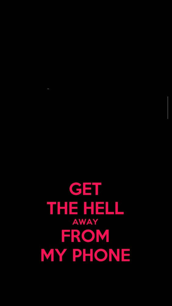 Bold pink text, black background, get the hell away from my phone, SD Phone Wallpaper
