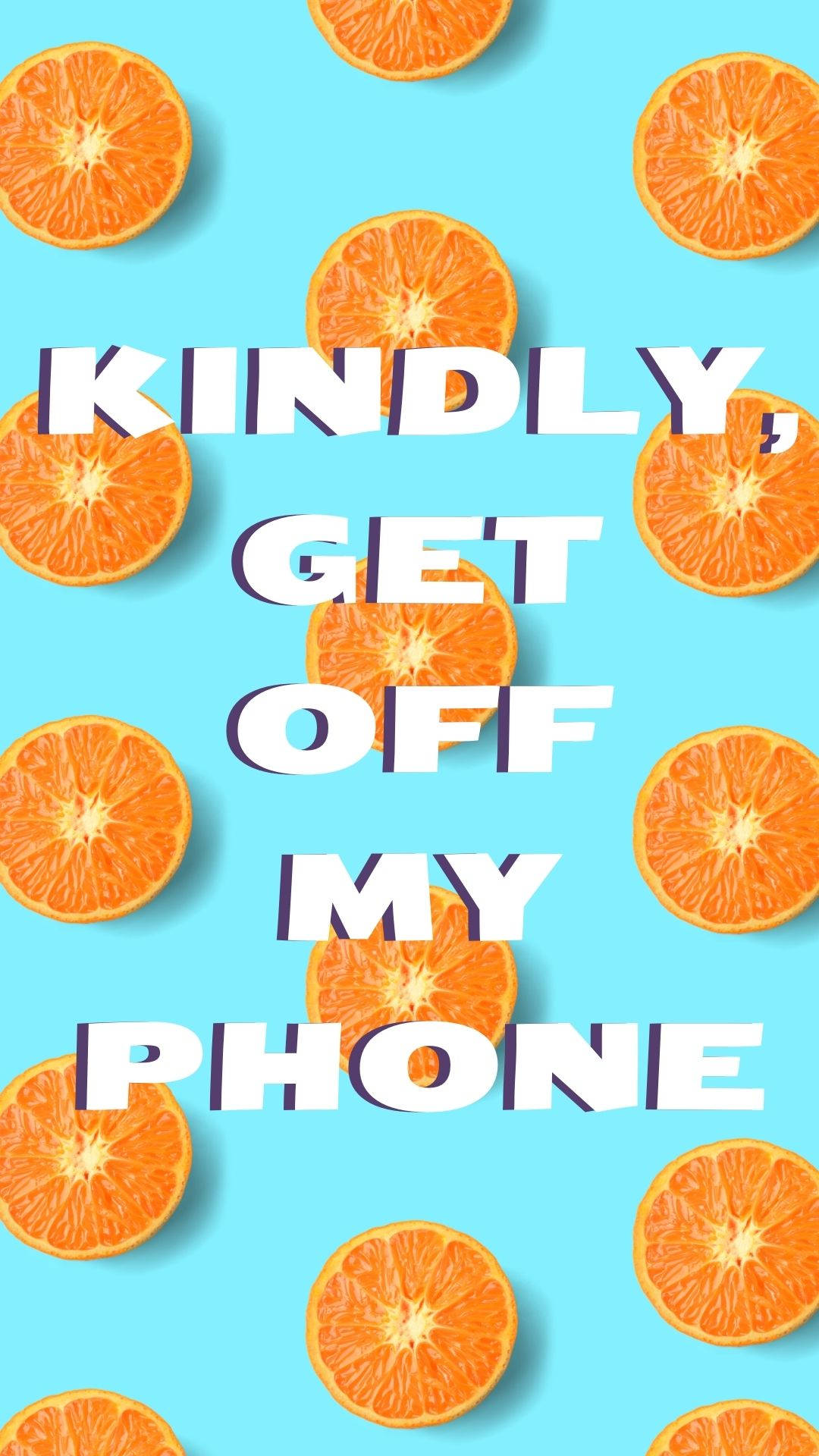 get off my phone, oranges, bright blue background, Full HD Phone Wallpaper