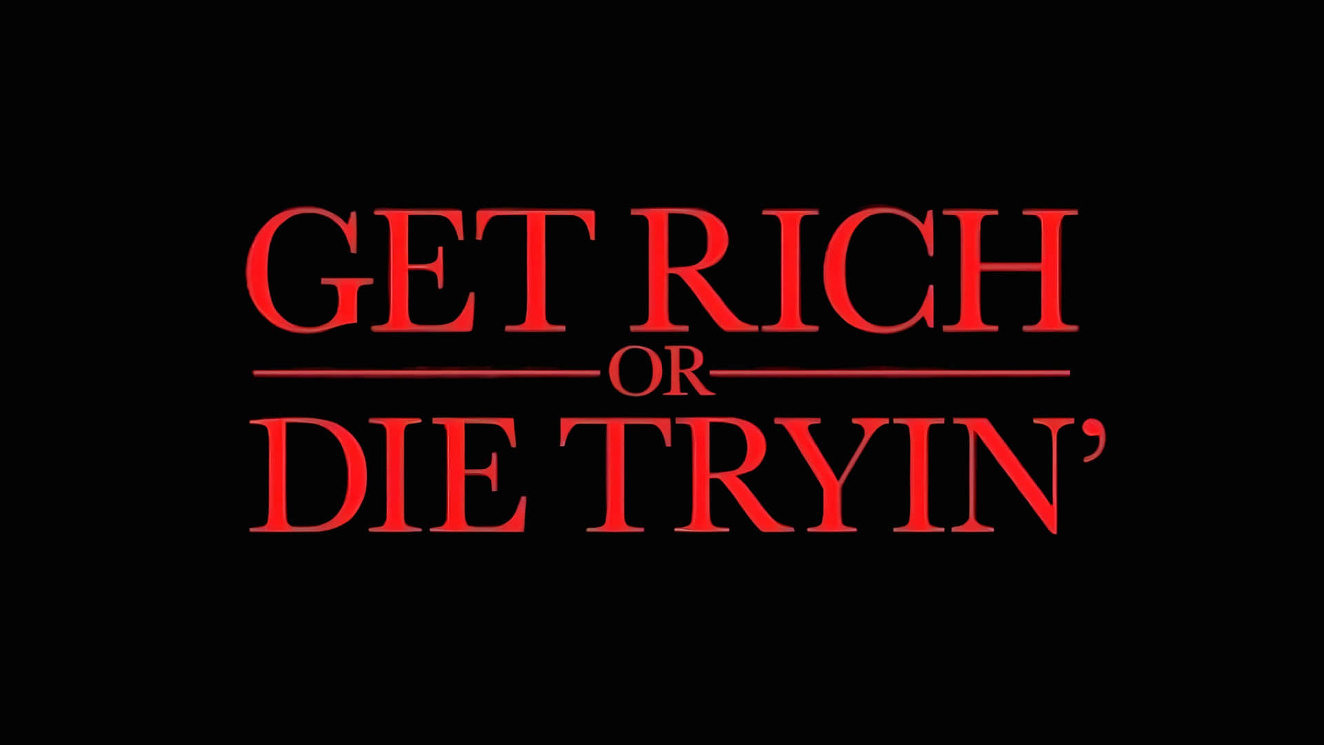 Get Rich Or Die Tryin, red text, black background, Full HD Desktop Wallpaper