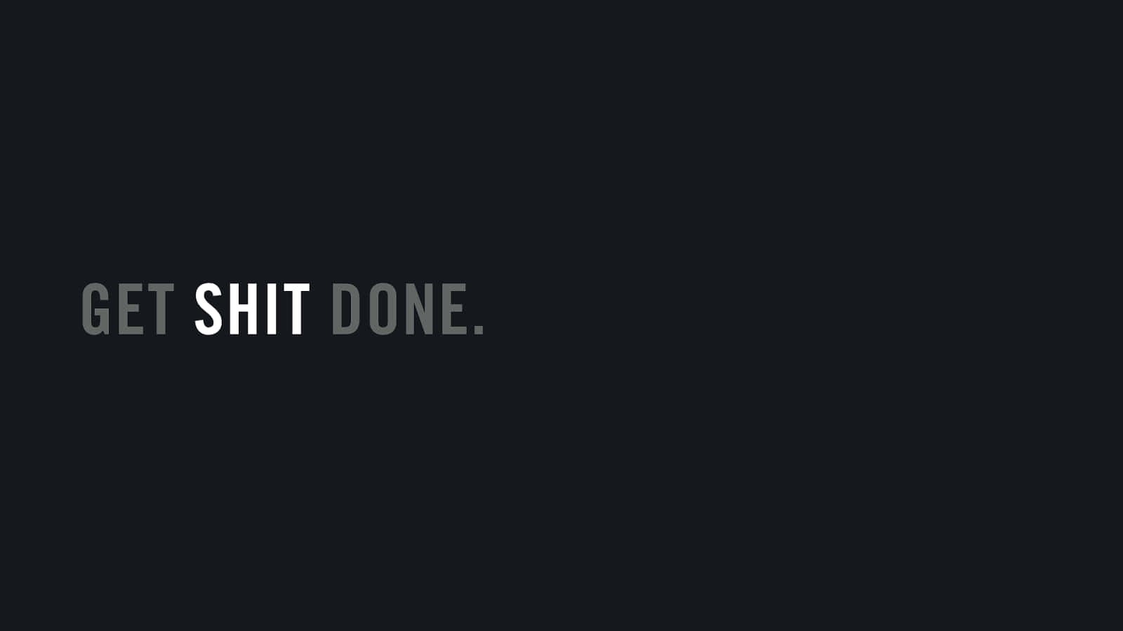 get shit done, iPad, white text, HD Desktop Wallpaper